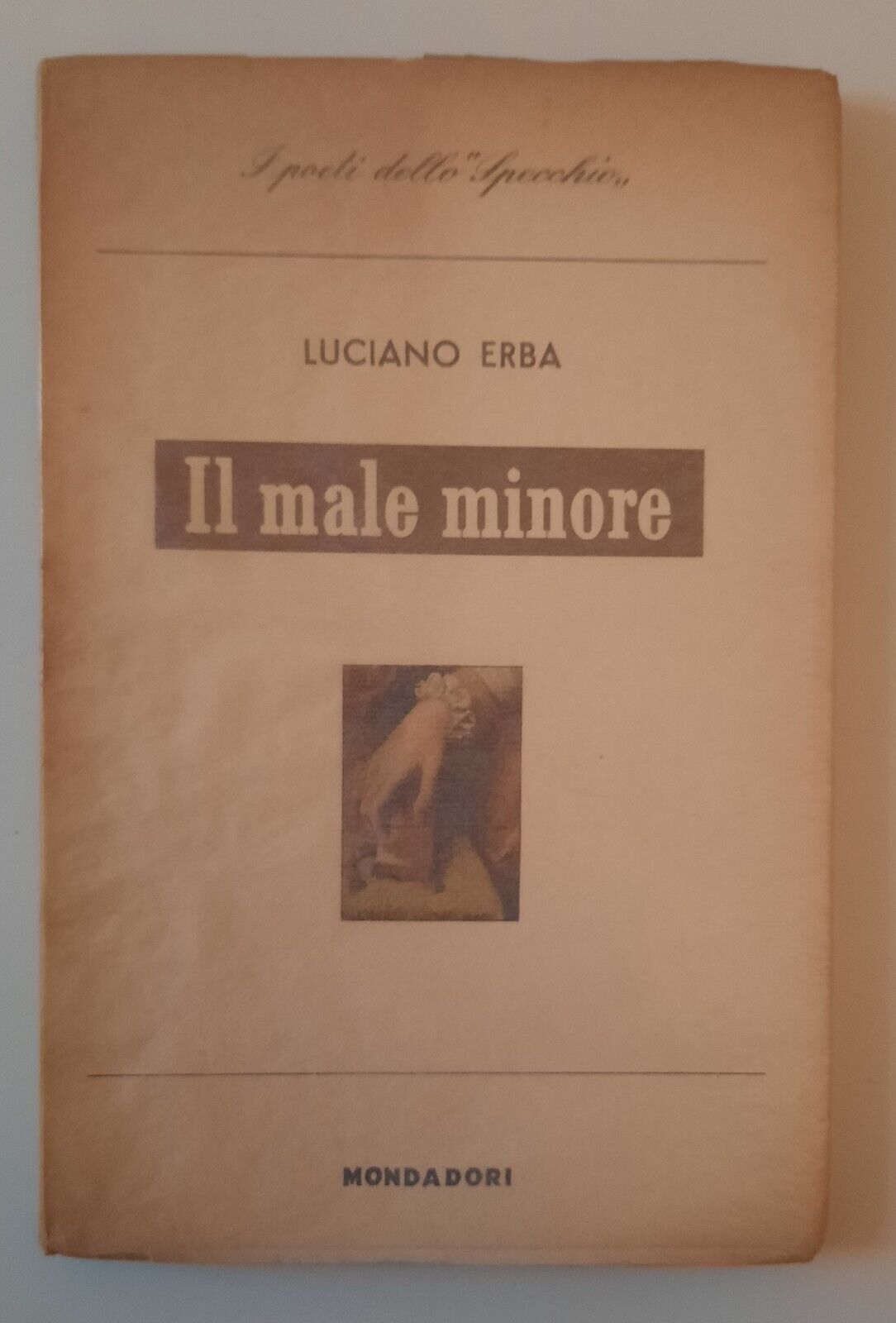 LUCIANO ERBA IL MALE MINORE MONDADORI I POETI DELLO SPECCHIO …