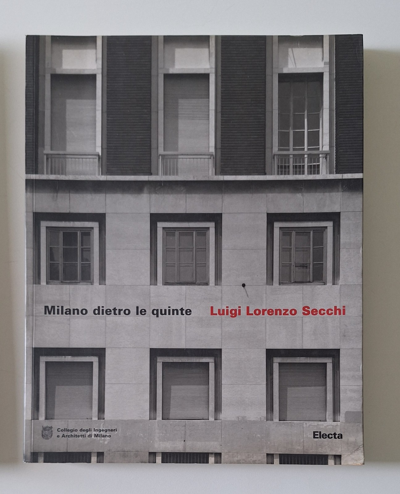 LUIGI LORENZO SECCHI MILANO DIETRO LE QUINTE ELECTA 1999