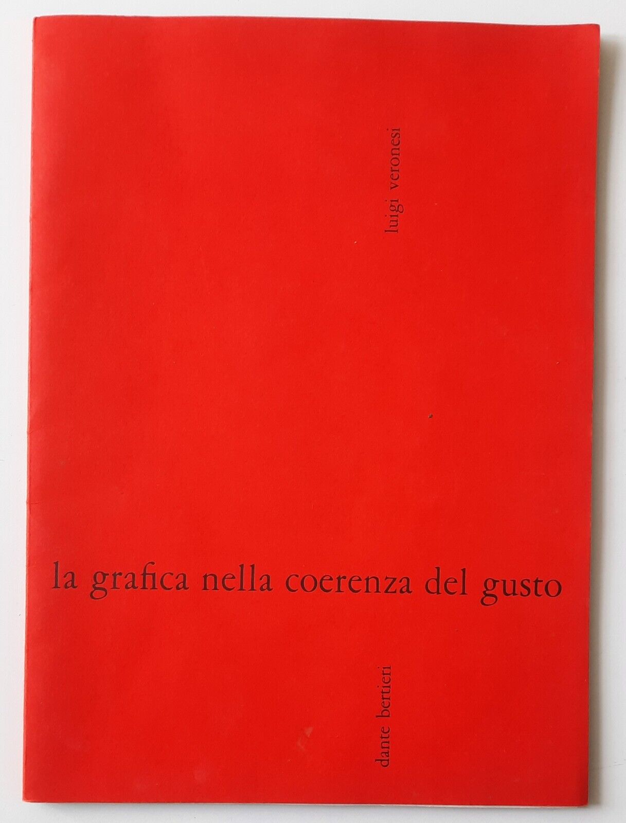 LUIGI VERONESI LA GRAFICA NELLA COERENZA DEL GUSTO DANTE BERTIERI …