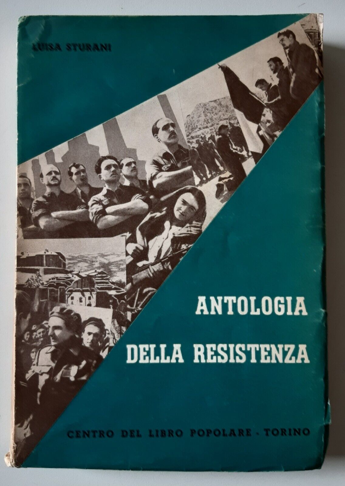 LUISA STURANI ANTOLOGIA DELLA RESISTENZA CENTRO DEL LIBRO POP. 1951