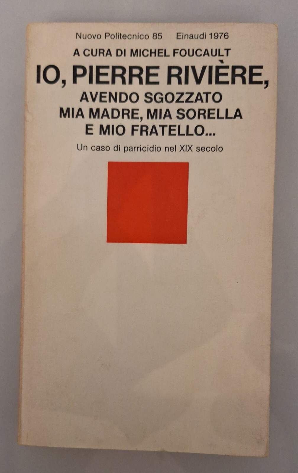 M. FOUCAULT IO PIERRE RIVIERE EINAUDI 1976