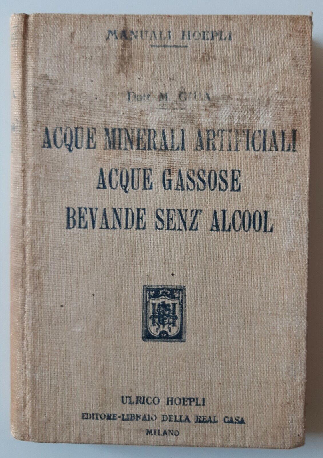 M. GIUA ACQUE MINERALI ARTIFICIALI ACQUE GASSOSE BEVANDE SENZ'ALCOOL HOEPLI …