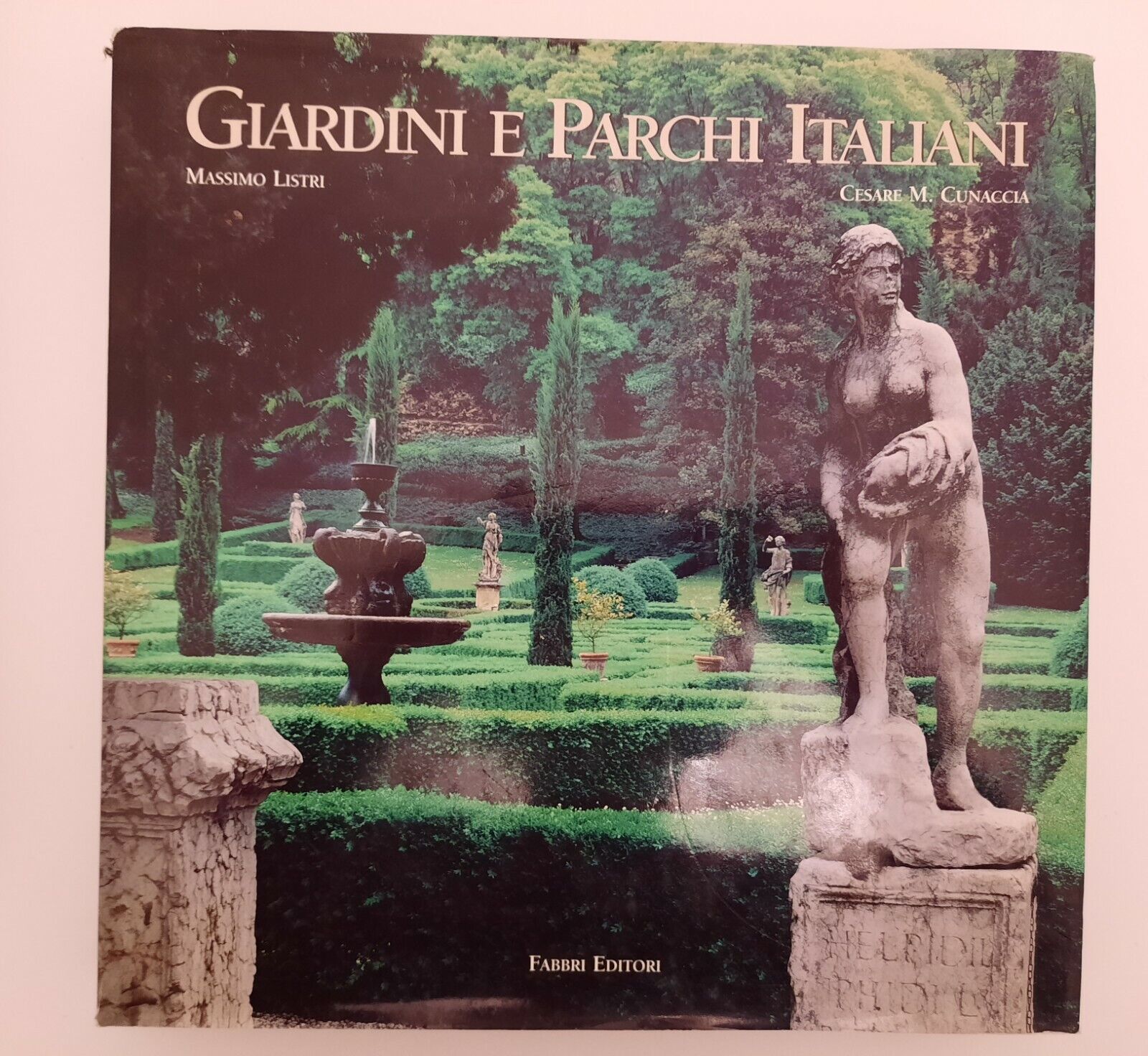 M.LISTRI C. M. CUNACCIA GIARDINI E PARCHI ITALIANI FABBRI ED. …