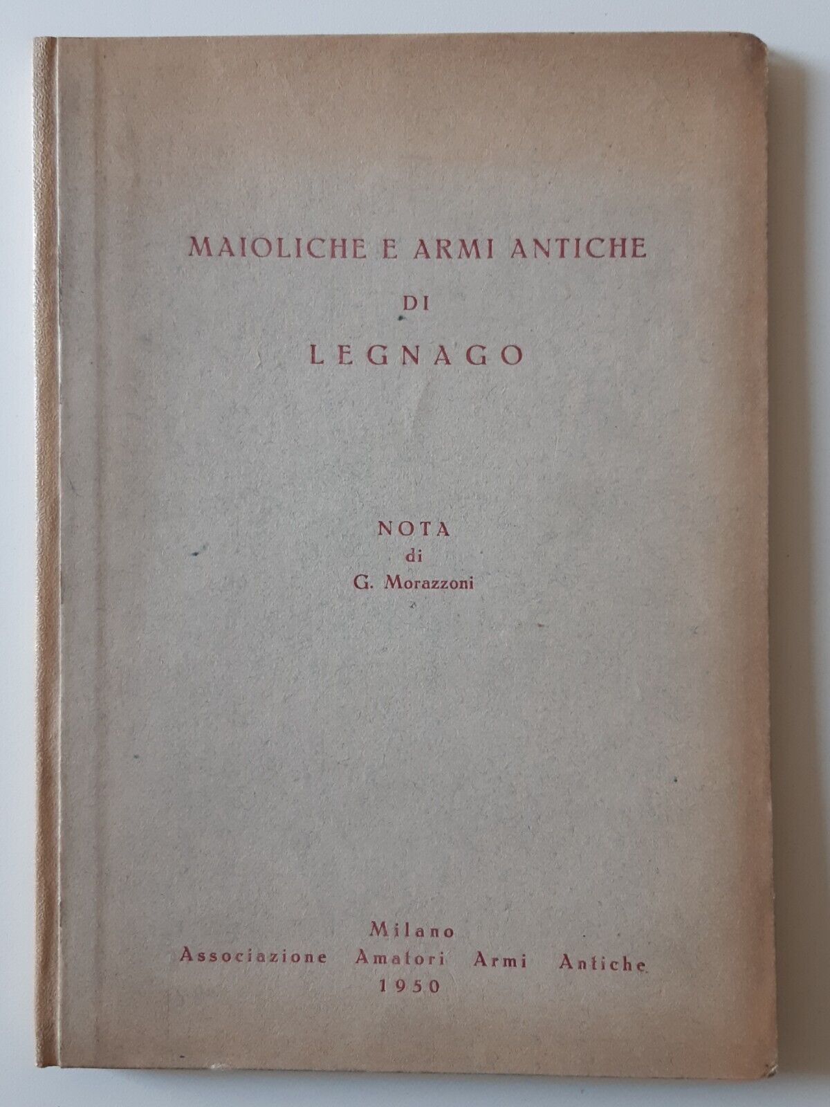 MAIOLICHE E ARMI ANTICHE DI LEGNAGO ASS. AMATORI ARMI ANTICHE …