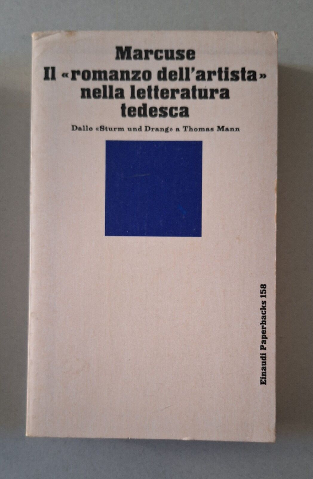 MARCUSE ROMANZO DELL'ARTISTA NELLA LETTERATURA TEDESCA EINAUDI PAPERBACKS 1985