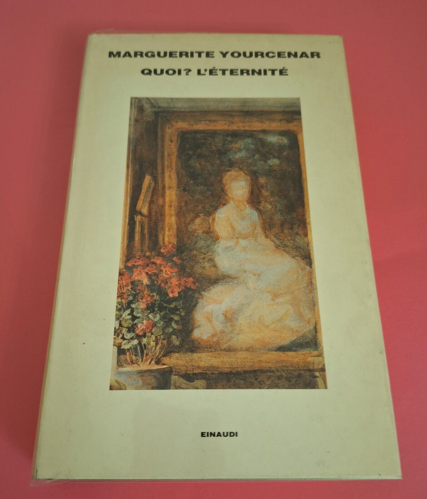 MARGUERITE YOURCENAR QUOI? L'ETERNITE' EINAUDI 1989