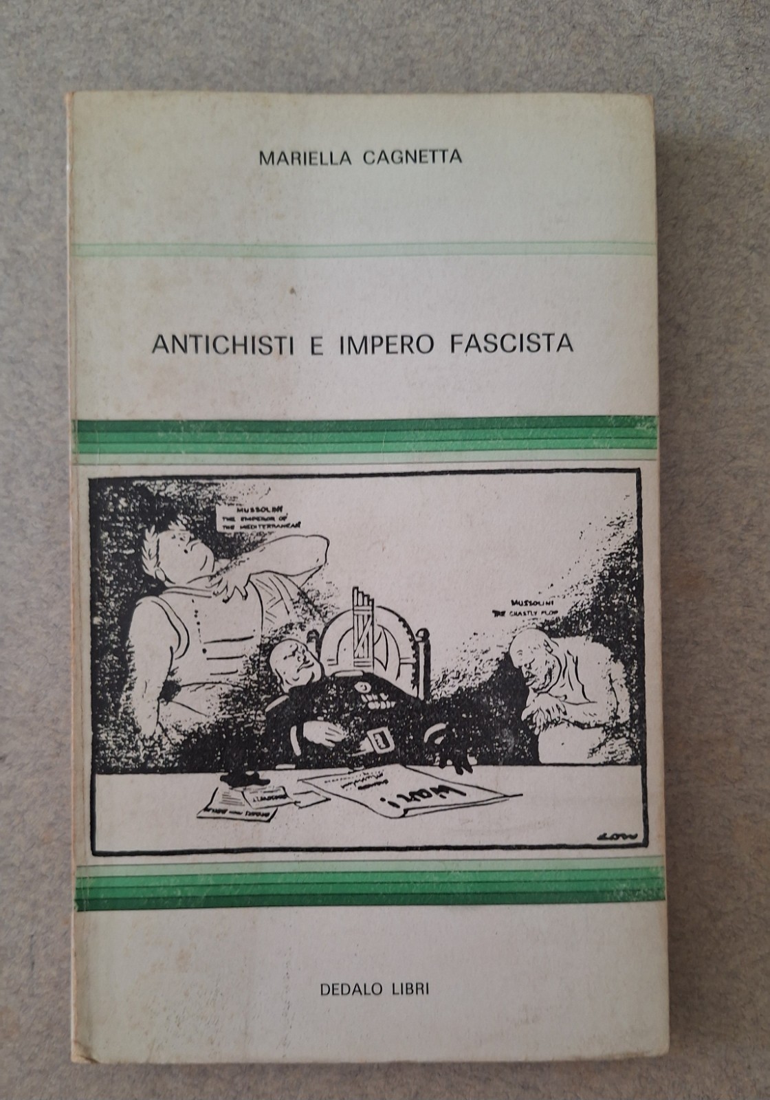 MARIELLA CAGNETTA ANTICHISTI E IMPERO FASCISTA DEDALO LIBRI 1979