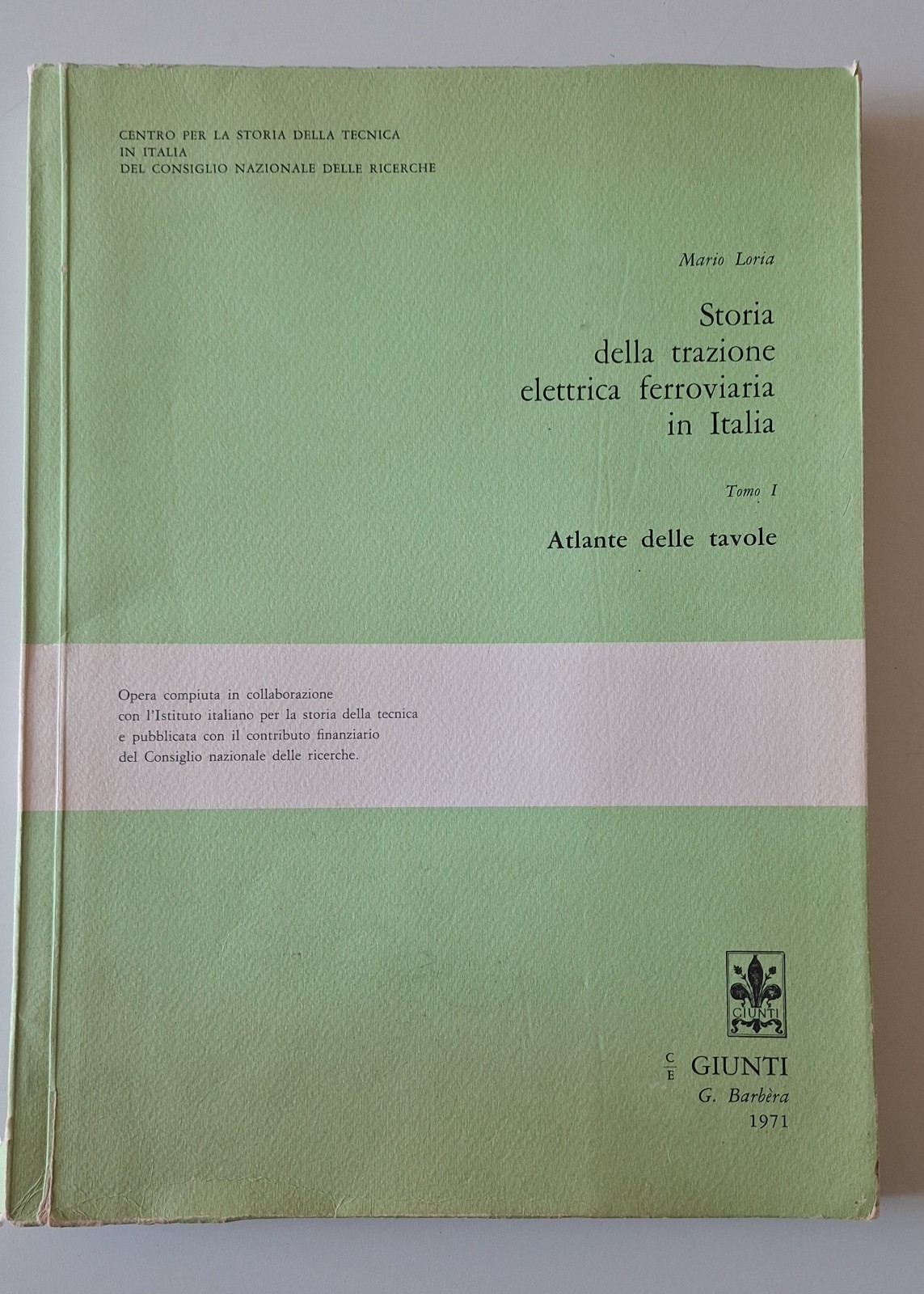 MARIO LORIA STORIA DELLA TRAZIONE ELETTRICA FERROVIARIA TOMO 1 GIUNTI …