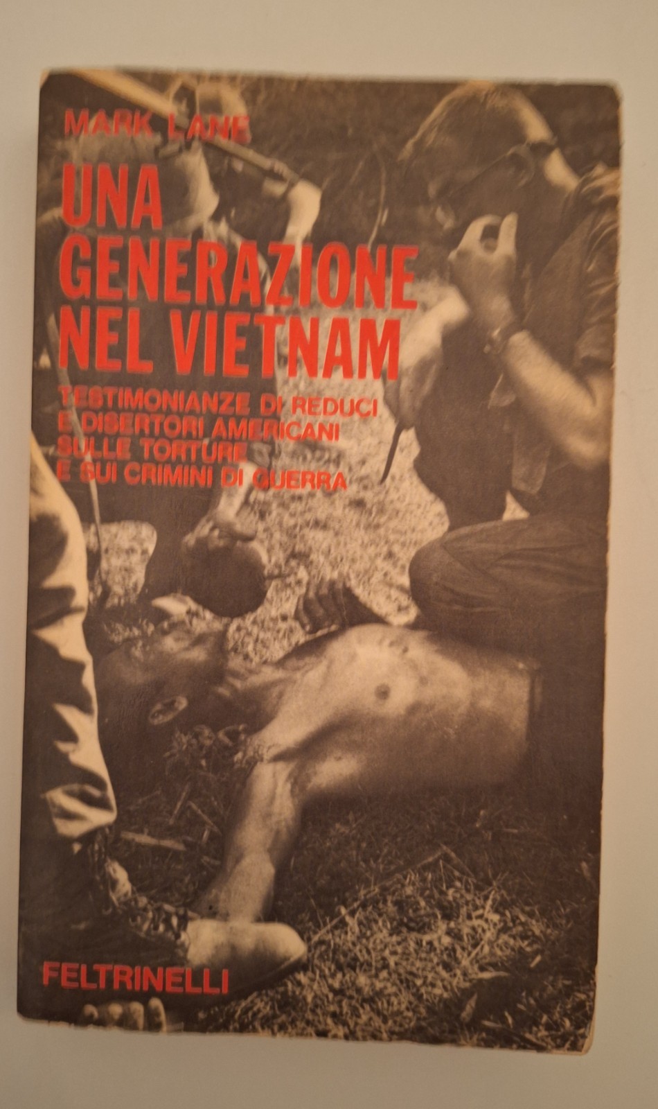 MARK LANE UNA GENERAZIONE NEL VIETNAM FELTRINELLI 1971