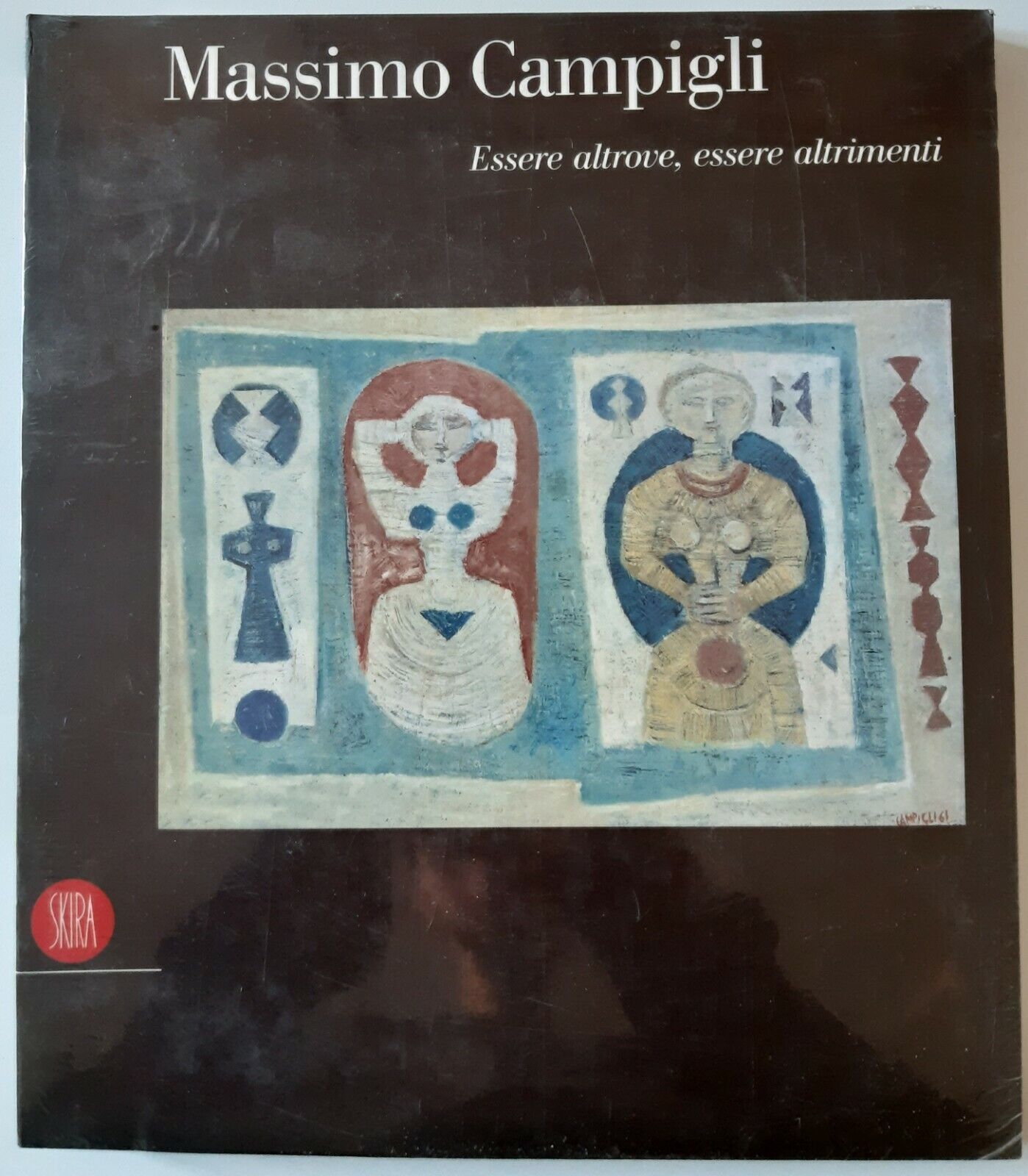 MASSIMO CAMPIGLI ESSERE ALTROVE, ESSERE ALTRIMENTI SKIRA ANCORA SIGILLATO
