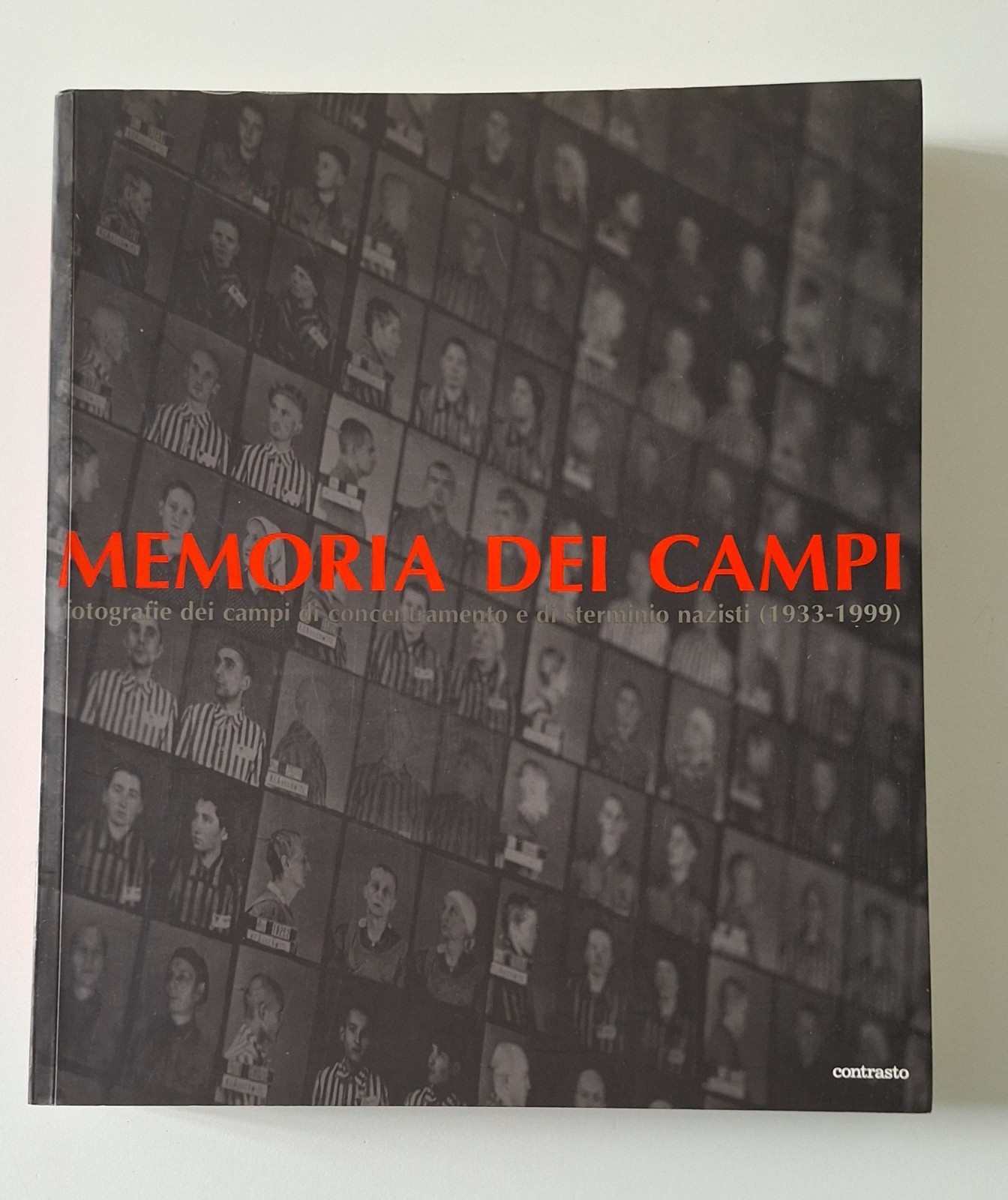 MEMORIA DEI CAMPI FOTOGRAFIE DEI CAMPI DI CONCENTRAMENTO CONTRASTO 2001
