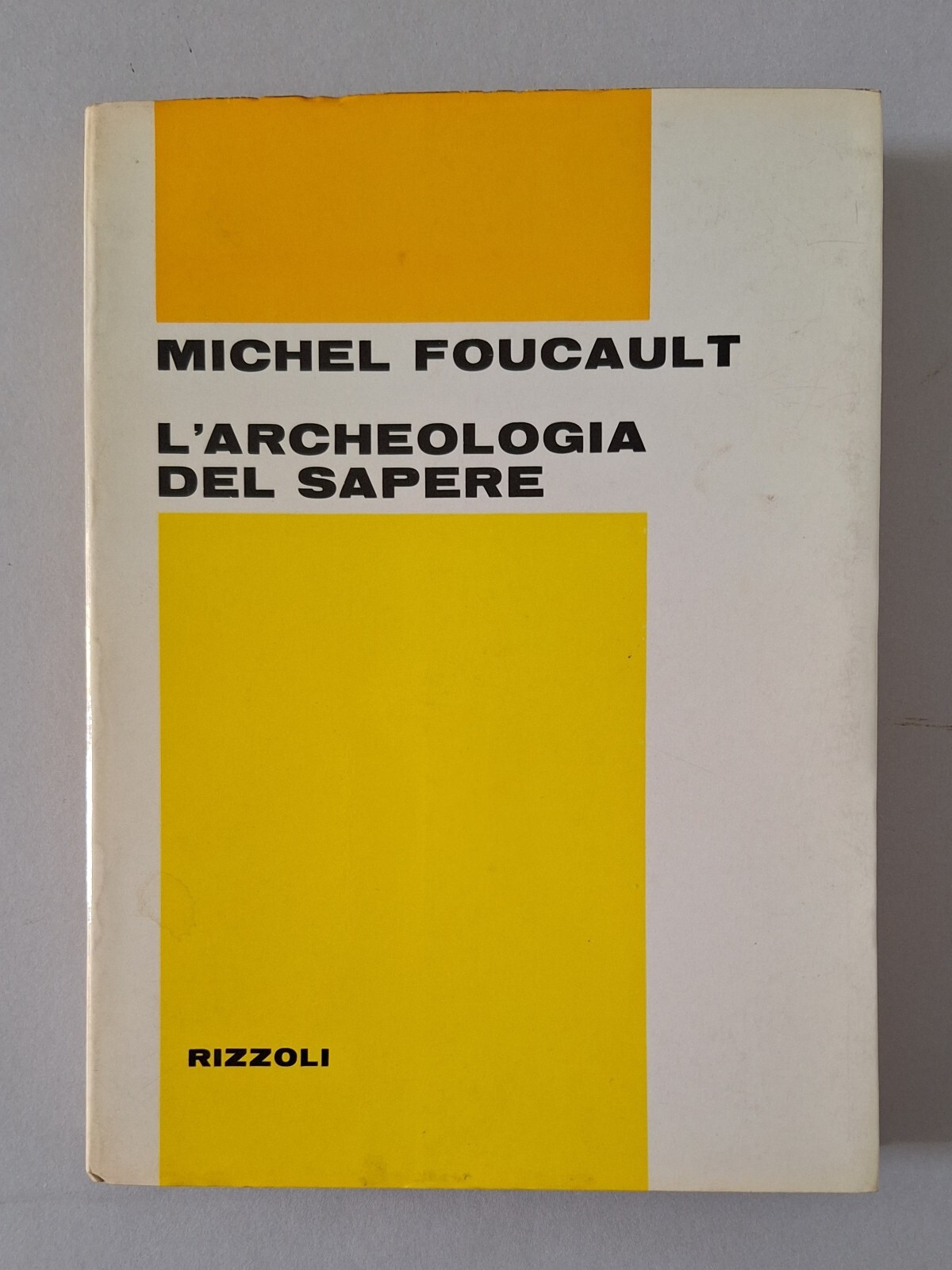 MICHAEL FOUCAULT L'ARCHEOLOGIA DEL SAPERE RIZZOLI 1971