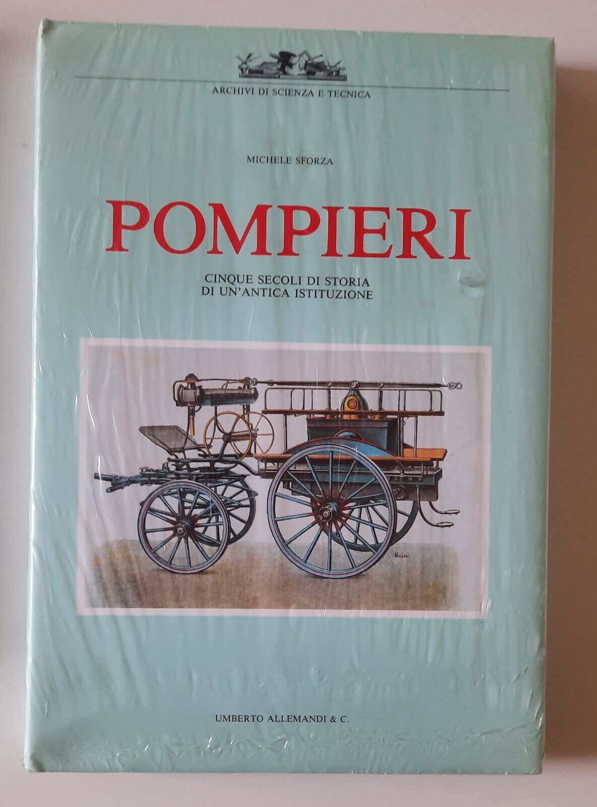 MICHELE SFORZA POMPIERI CINQUE SECOLI DI STORIA .. ALLEMANDI SIGILLATO