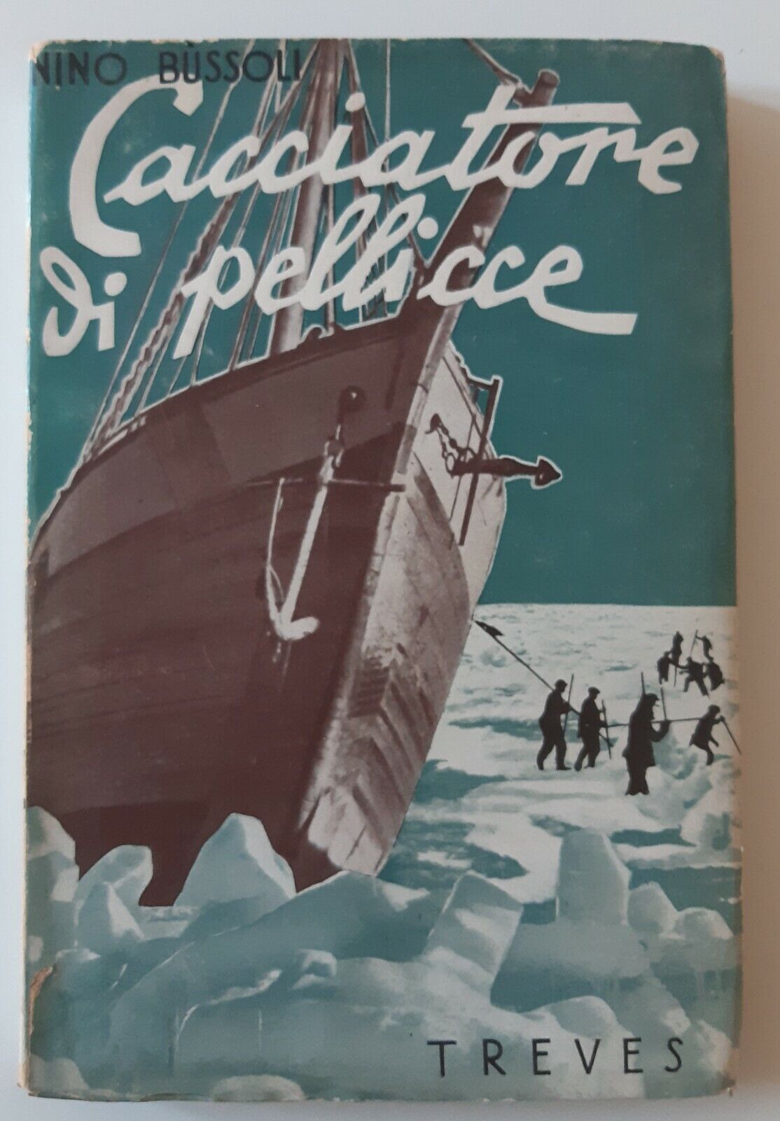 N. BUSSOLI CACCIATORE DI PELLICCE TREVES 1938