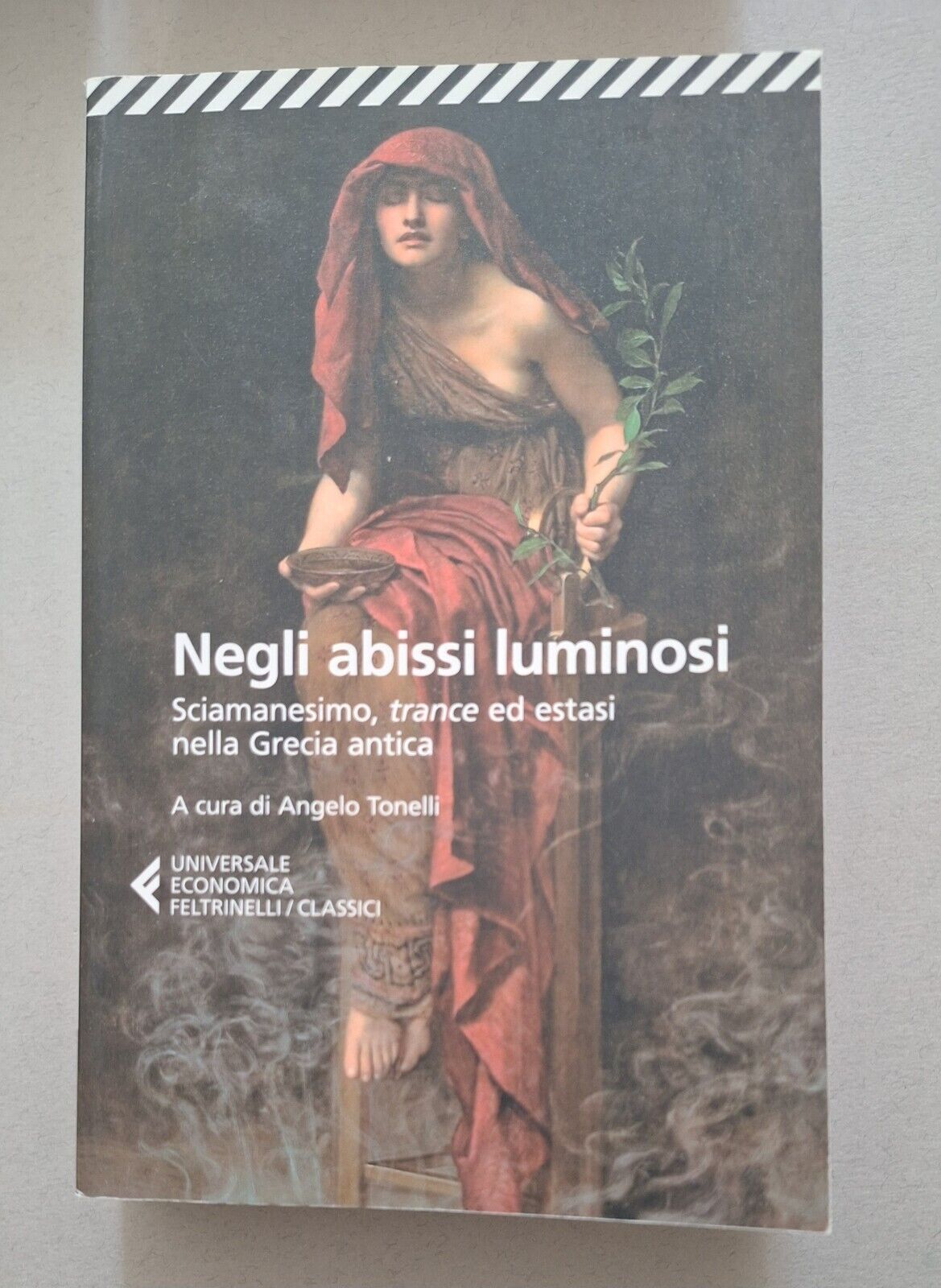 NEGLI ABISSI LUMINOSI SCIAMANESIMO TRANCE ED ESTASI GRECIA ANTICA FELTRINELLI
