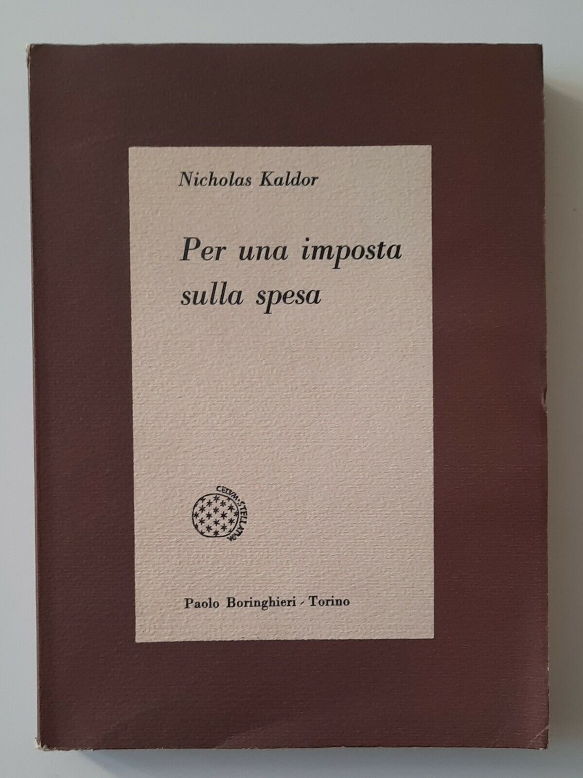 NICHOLAS KALDOR PER UNA IMPOSTA SULLA SPESA P. BORINGHIERI 1962