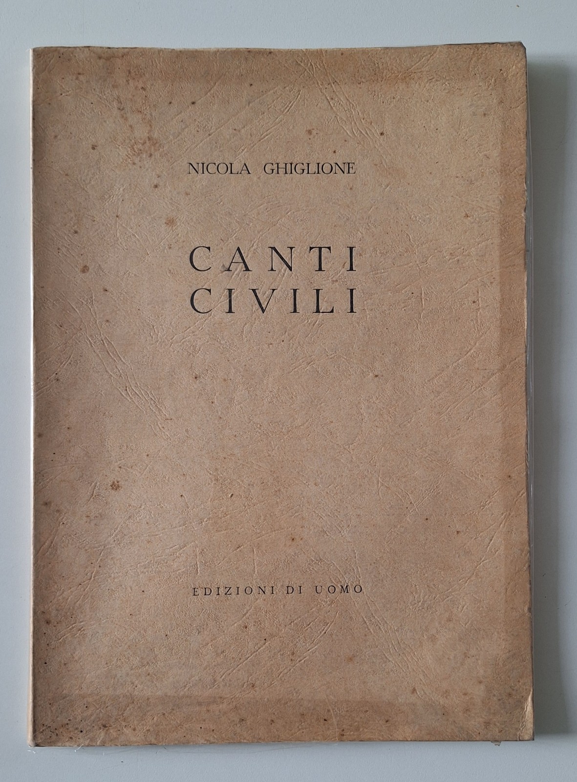 NICOLA GHIGLIONE CANTI CIVILI EDIZIONI DI UOMO 1945