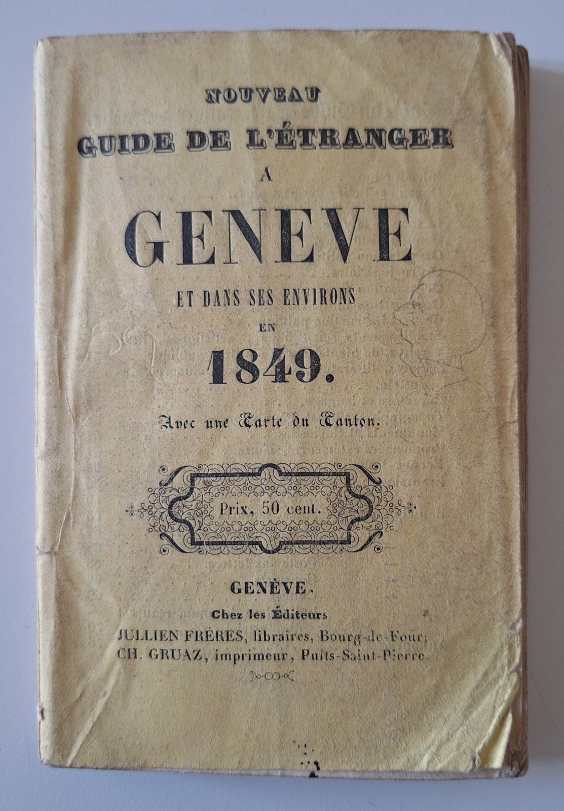 NOUVEAU GUIDE DE L'ETRANGER A GENEVE EN 1849 JULLIEN FRERES
