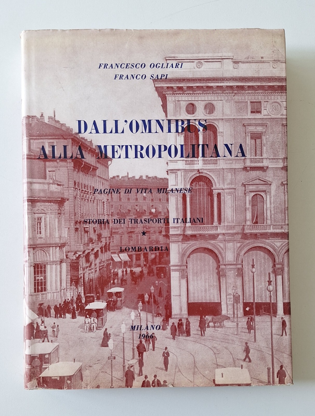 OGLIARI SAPI DALL'OMNIBUS ALLA METROPOLITANA LOMBARDIA 1966