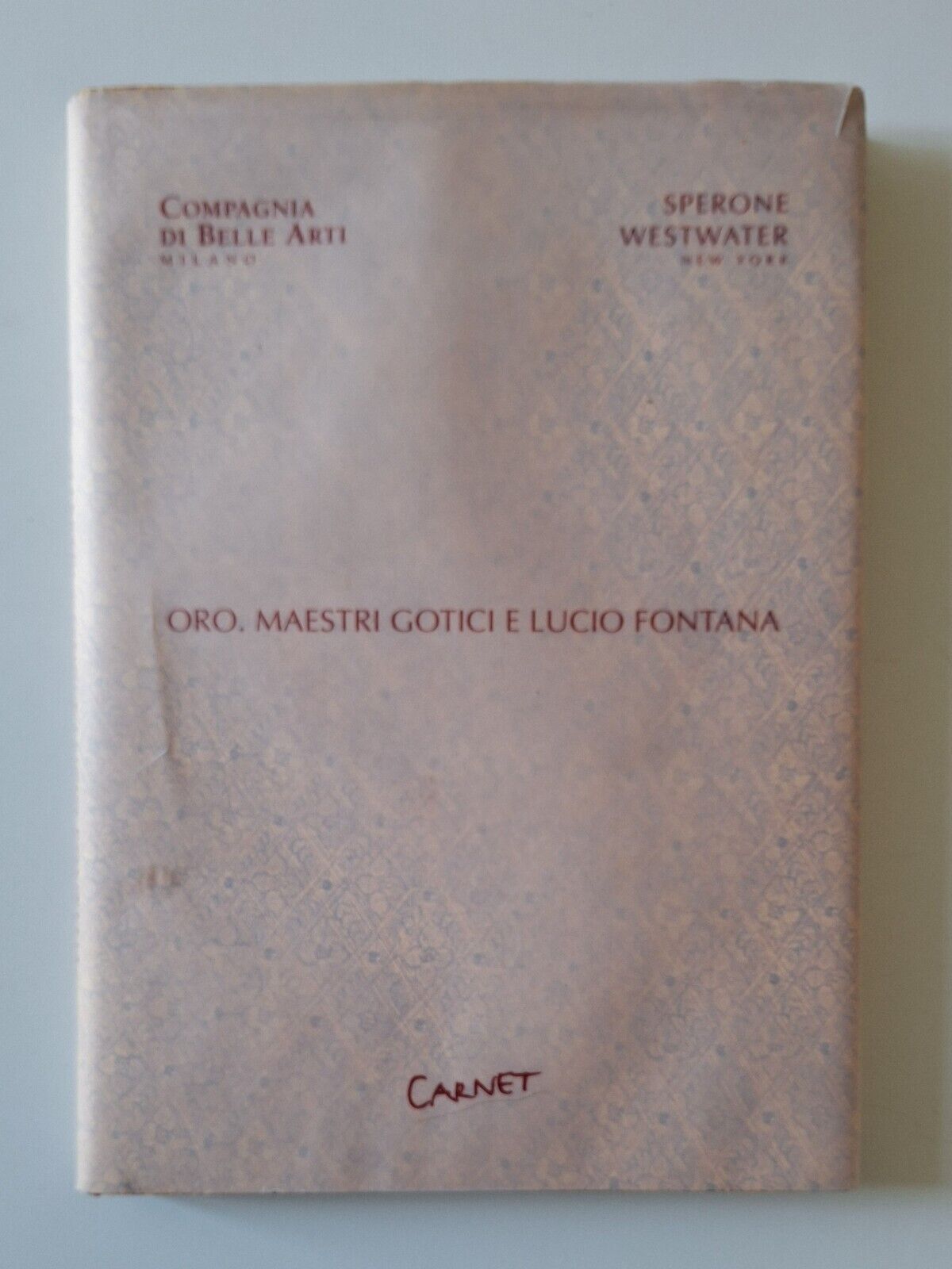 ORO MAESTRI GOTICI E LUCIO FONTANA CARNET 1999