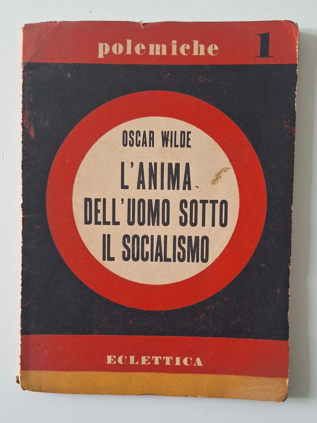 OSCAR WILDE L'ANIMA DELL'UOMO SOTTO IL SOCIALISMO ECLETTICA 1945