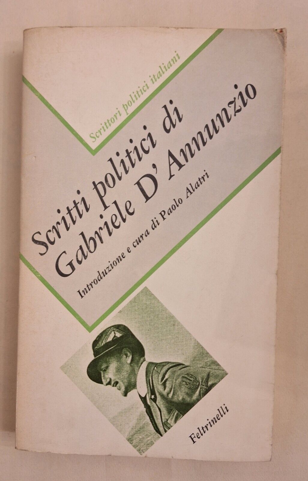 P. ALTRI SCRITTI POLITICI DI GABRIELE D'ANNUNZIO FELTRINELLI 1980