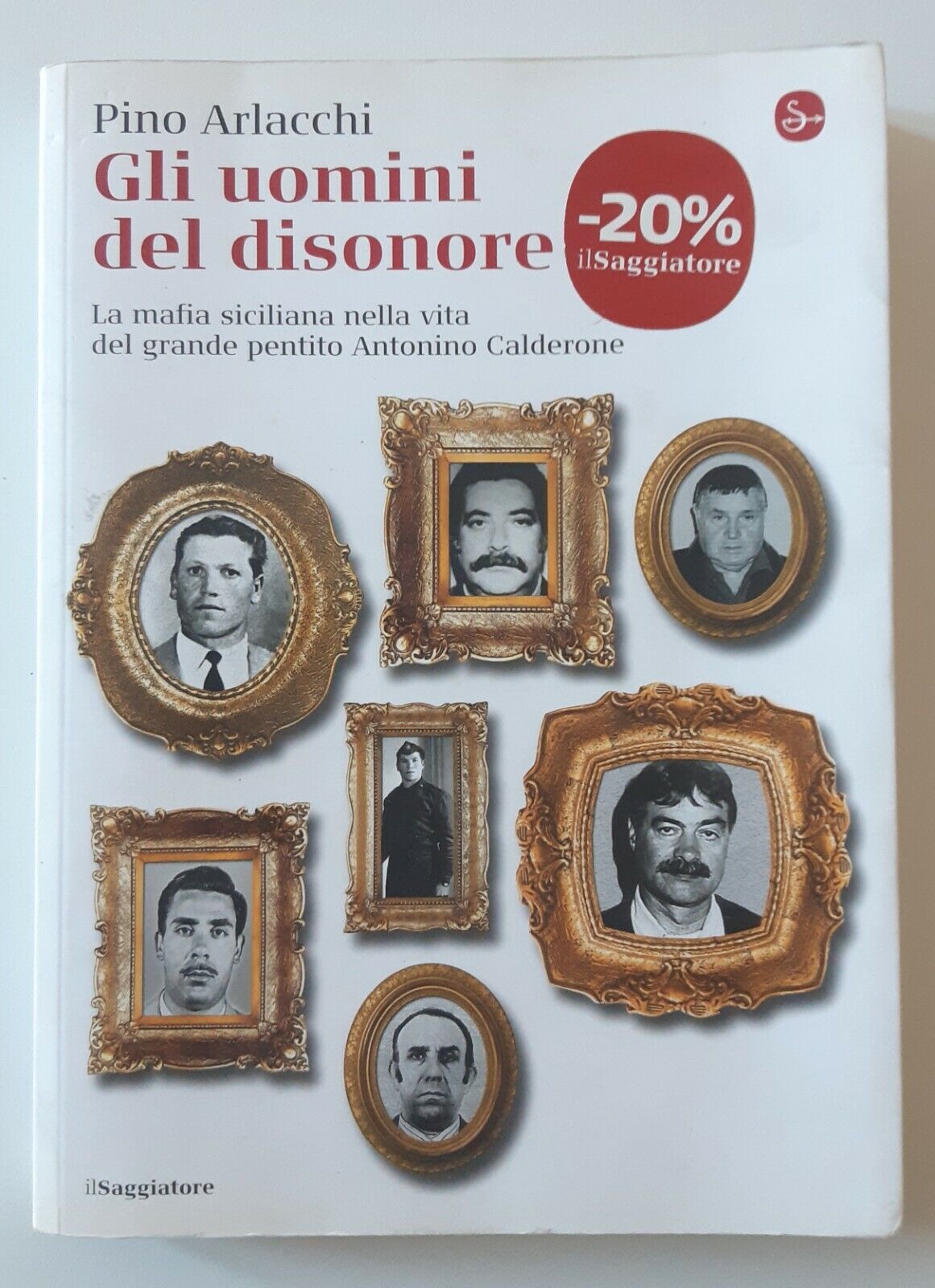 P. ARLACCHI GLI UOMINI DEL DISONORE IL SAGGIATORE 2010