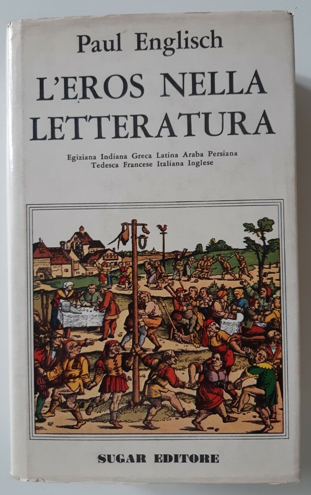 P. ENGLISCH L'EROS NELLA LETTERATURA SUGAR ED. 1967