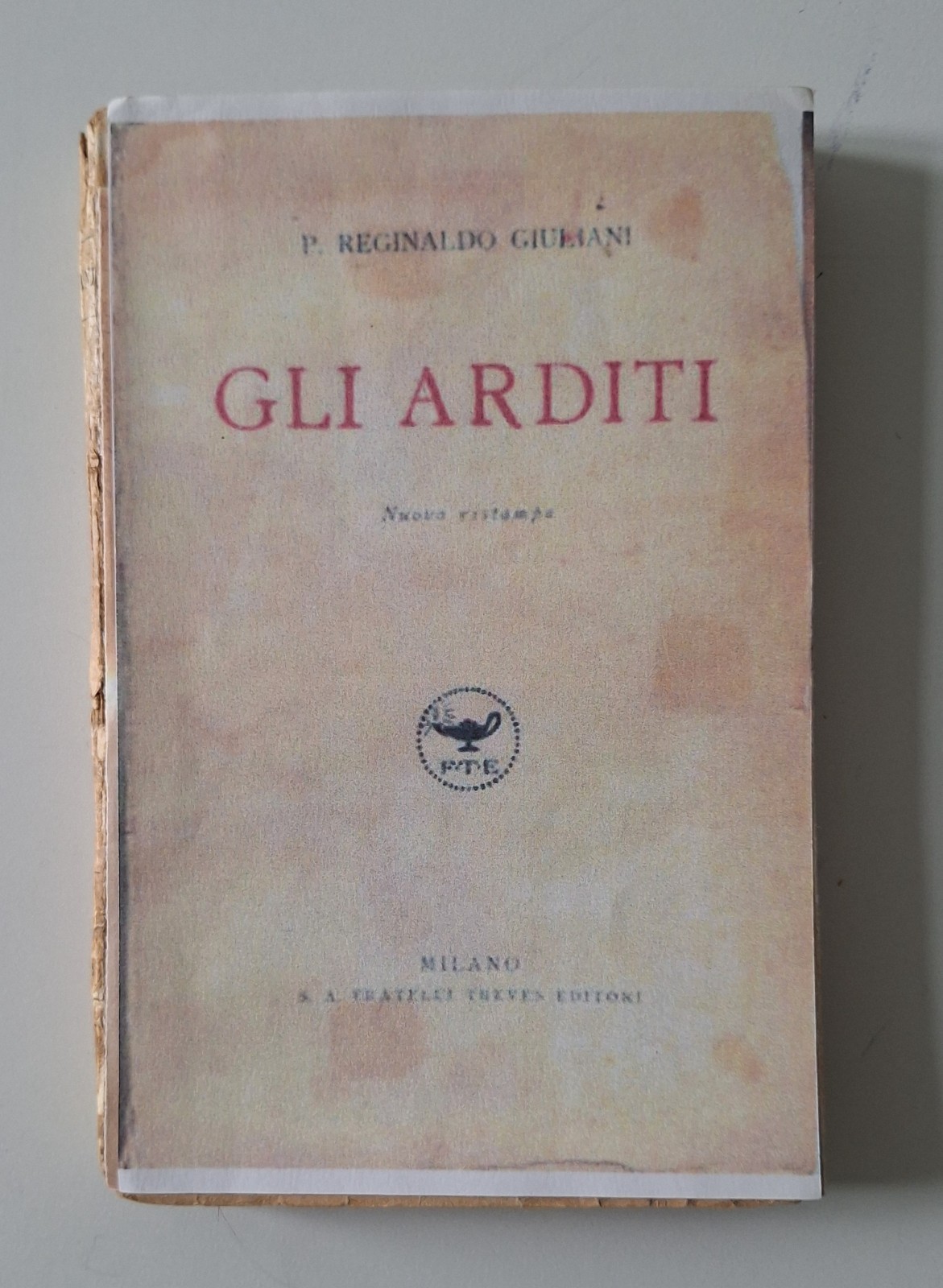 P. REGINALDO GIULIANI GLI ARDITI TREVES 1926 autografato