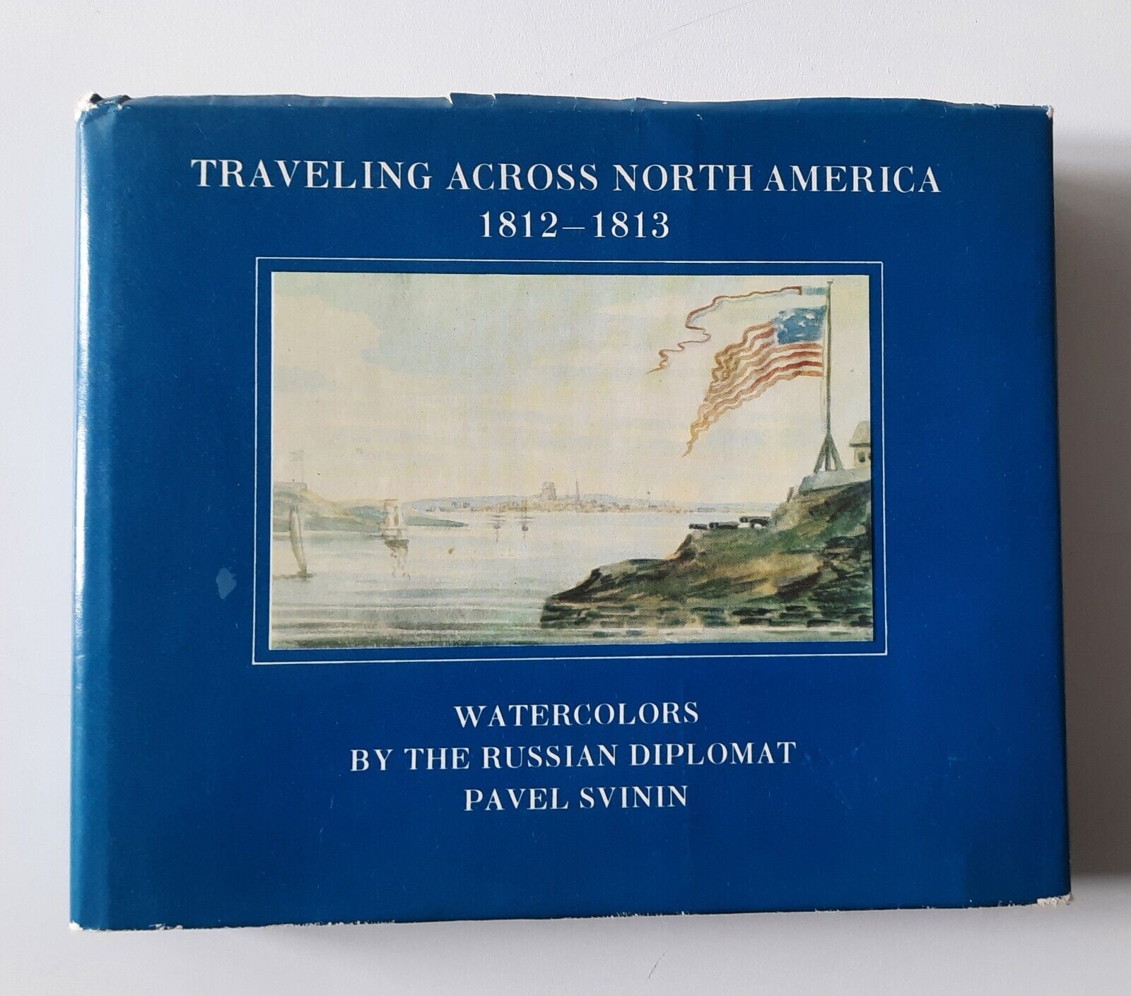 PAVEL SVININ TRAVELING ACROSS NORTH AMERICA 1812-1813 HARRY ABRAMS 1992