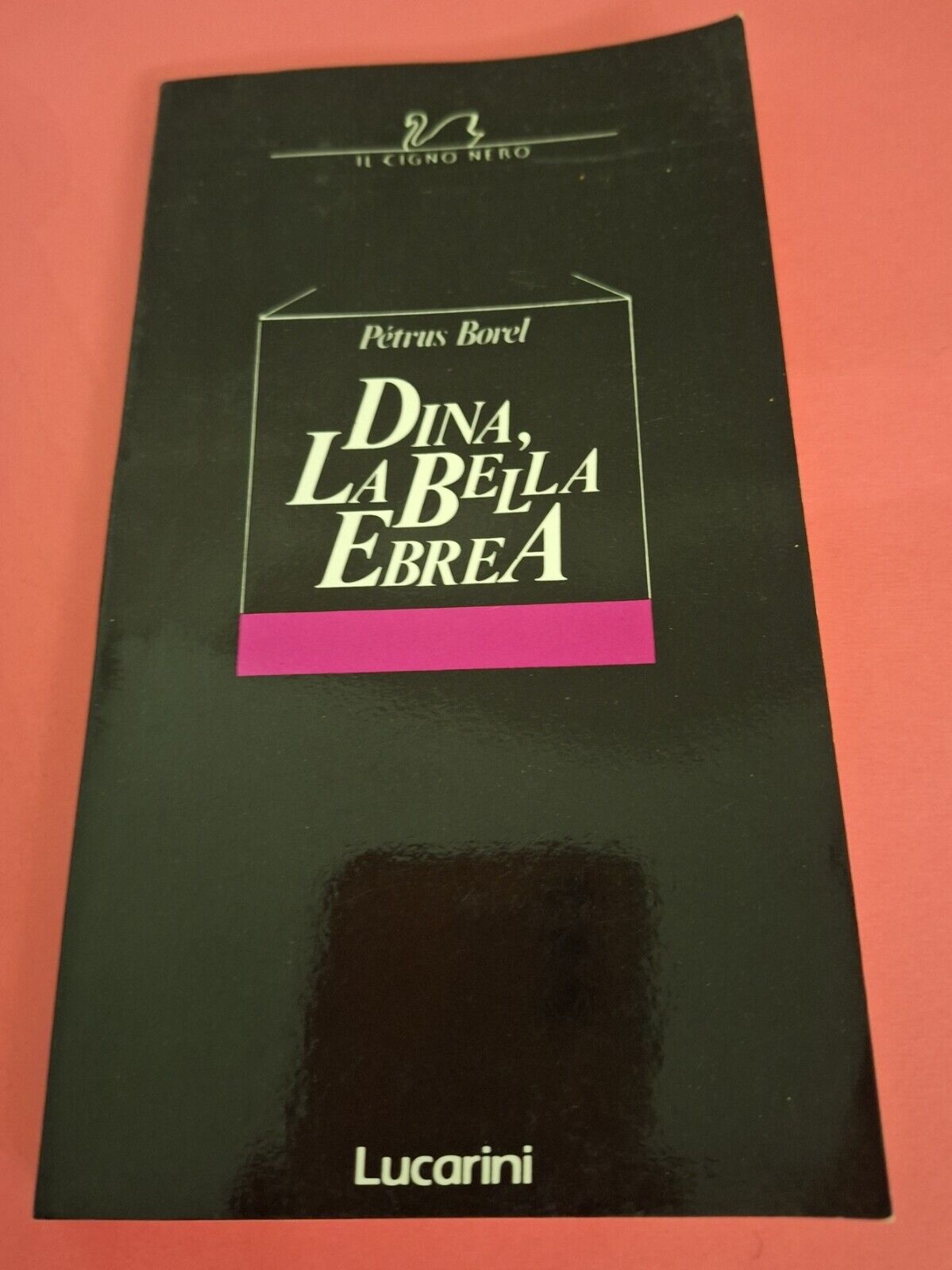 PETRUS BOREL DINA LA BELLA EBREA LUCARINI 1987