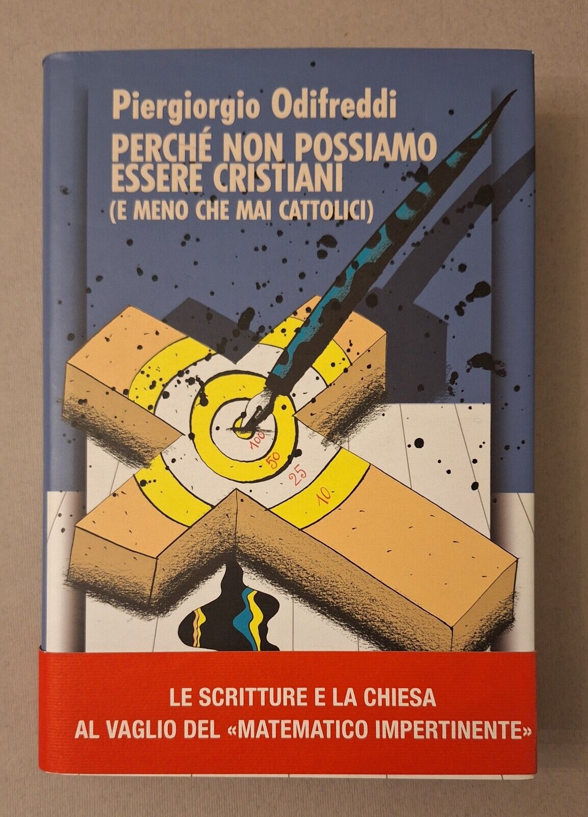 PIERGIORGIO ODIFREDDI PERCHE' NON POSSIAMO ESSERE CRISTIANI LONGANES AUTOGRAFATO