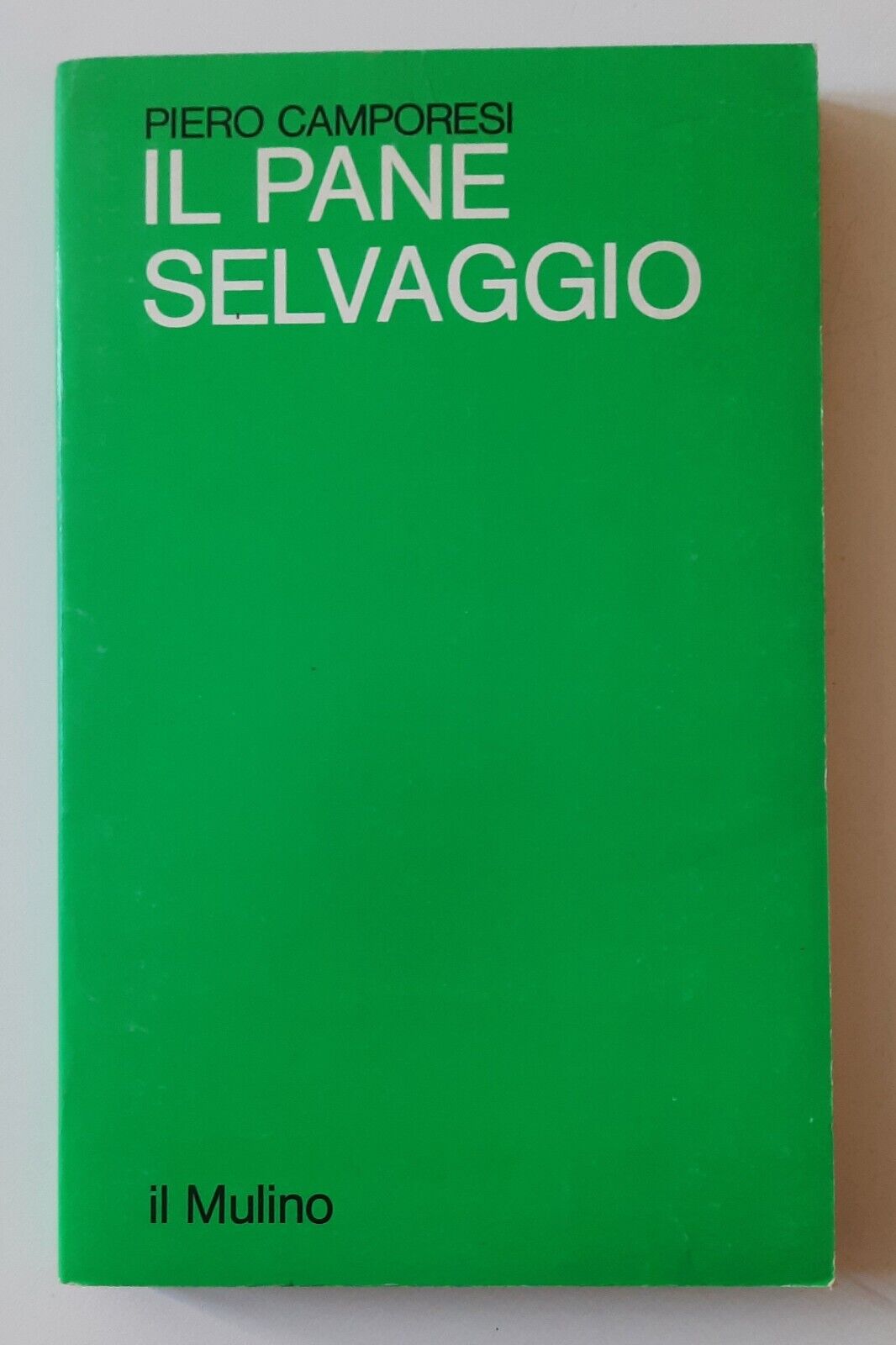 PIERO CAMPORESI IL PANE SELVAGGIO IL MULINO 1980