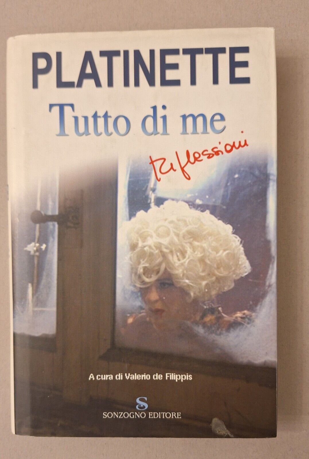 PLATINETTE TUTTO DI ME SONZOGNO 2005 AUTOGRAFATO