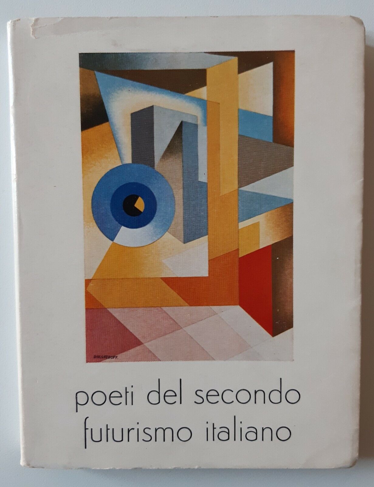 POETI DEL SECONDO FUTURISMO ITALIANO PESCE D'ORO ED. 1973