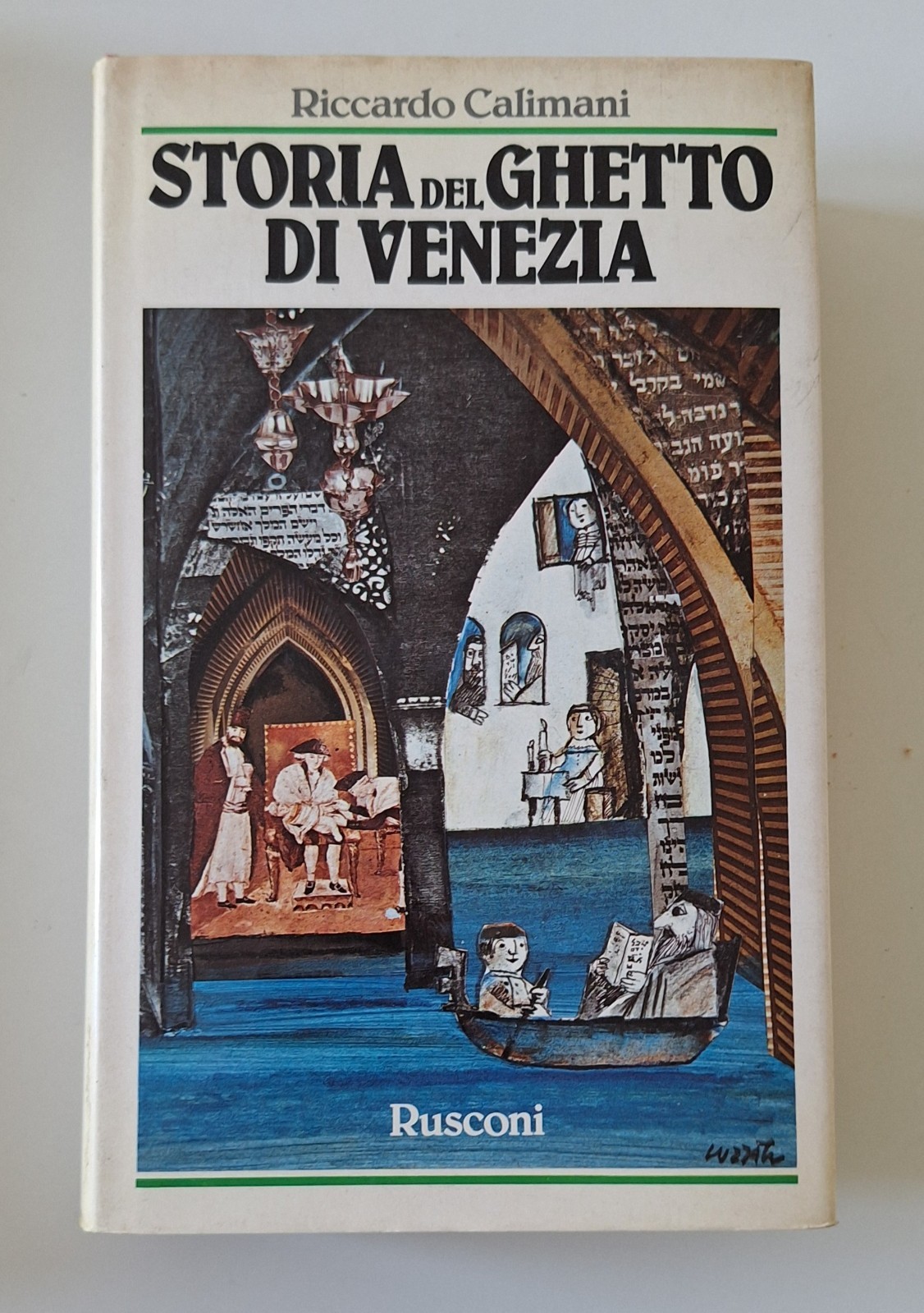 R. CALIMANI STORIA DEL GHETTO DI VENEZIA RUSCONI 1985