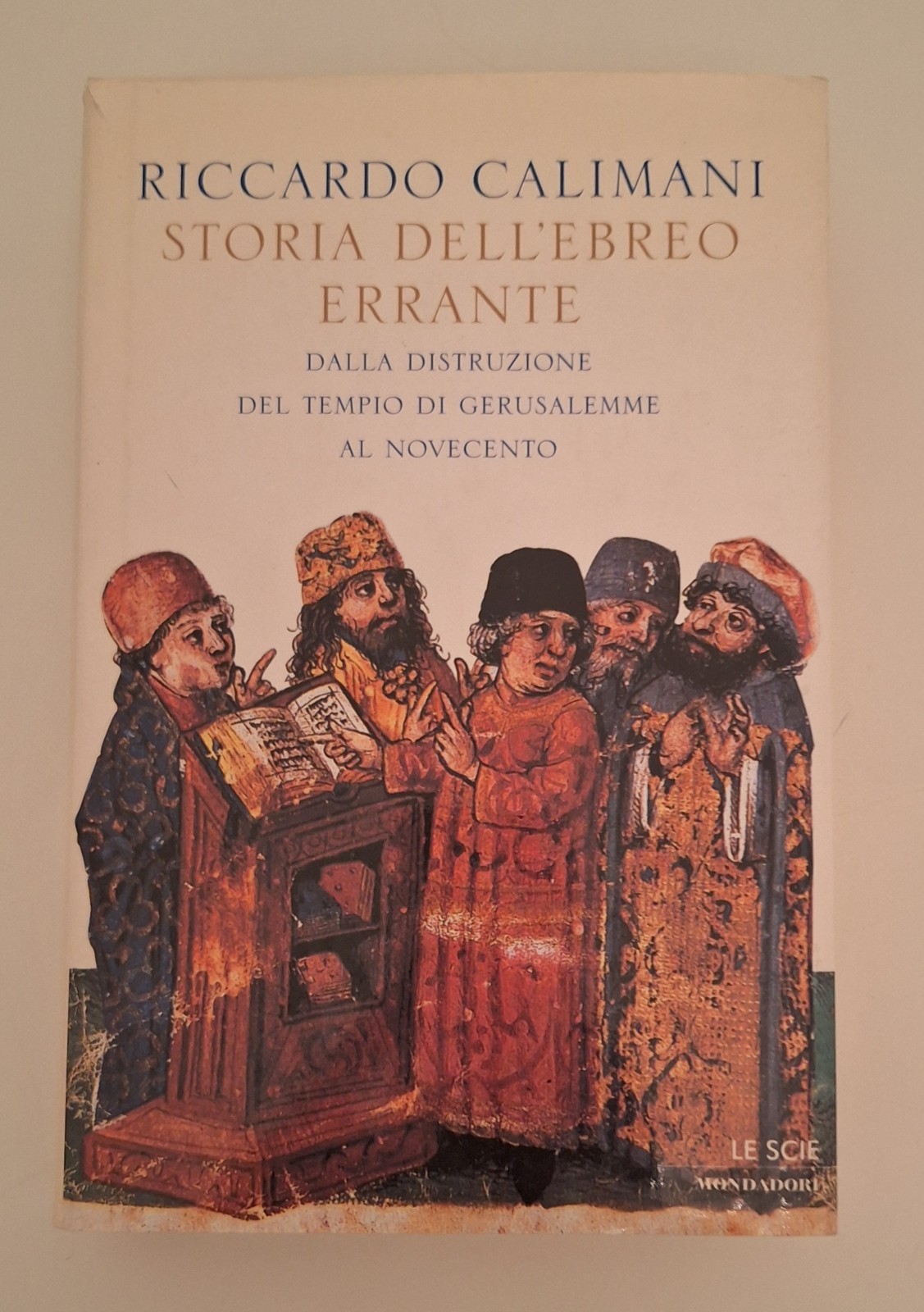R. CALIMANI STORIA DELL'EBREO ERRANTE MONDADORI 2002