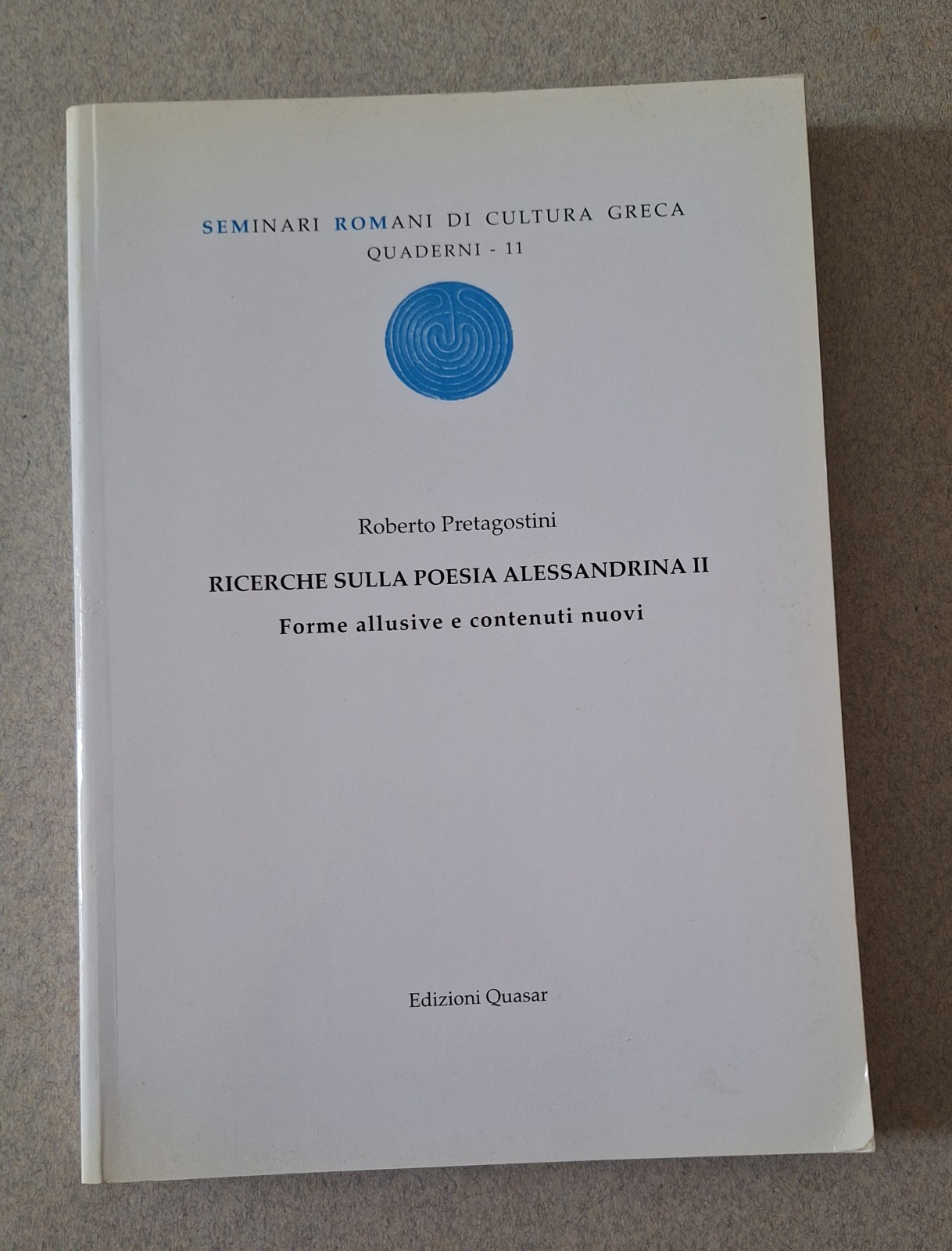 R. PRETAGOSTINI RICERCHE SULLA POESIA ALESSANDRINA II QUASAR 2007