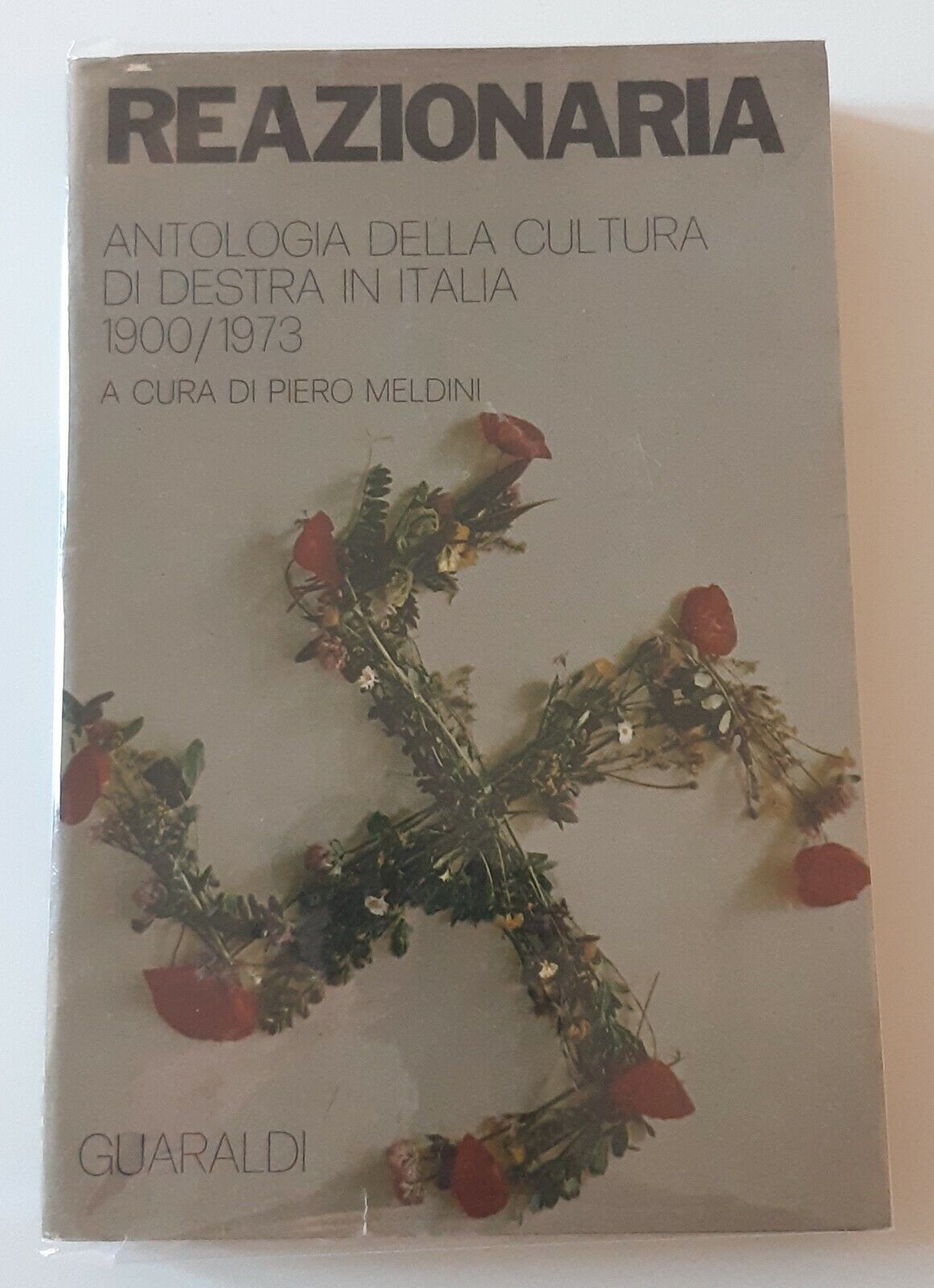 REAZIONARIA ANTOLOGIA DELLA COLTURA DI DESTRA IN ITALIA GUARALDI ED. …