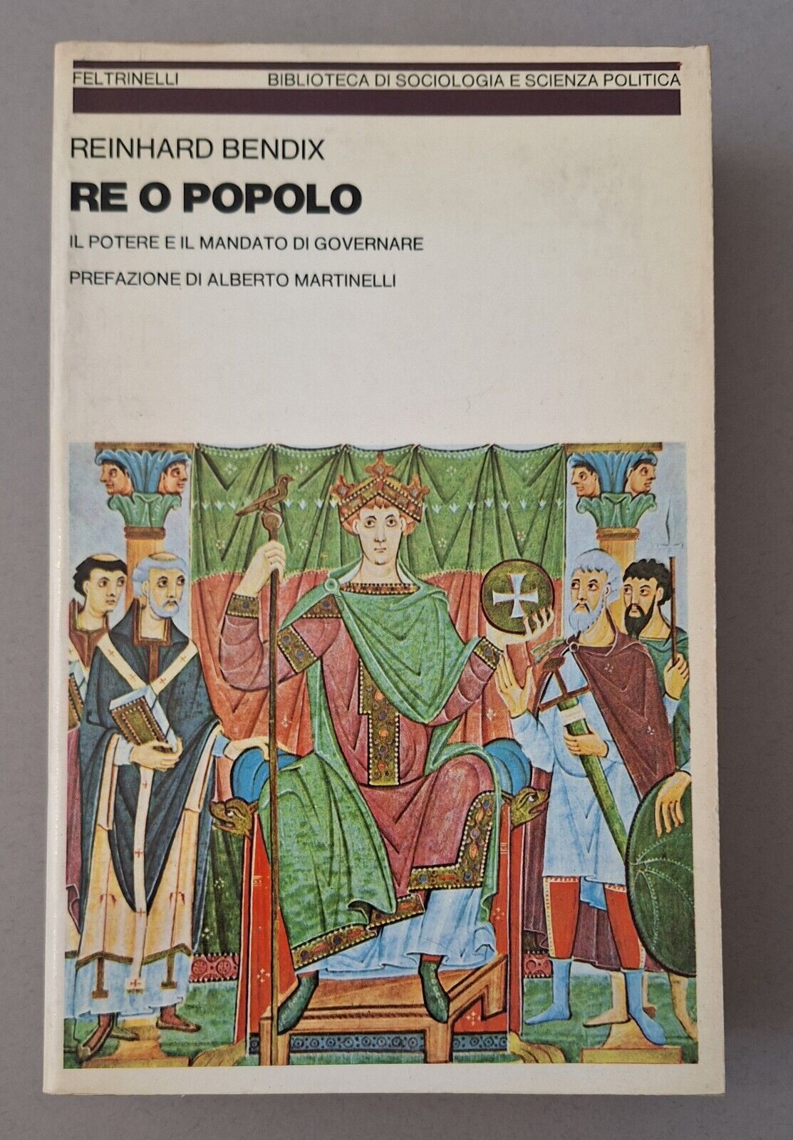 REINHARD BENDIX RE O POPOLO FELTRINELLI 1980