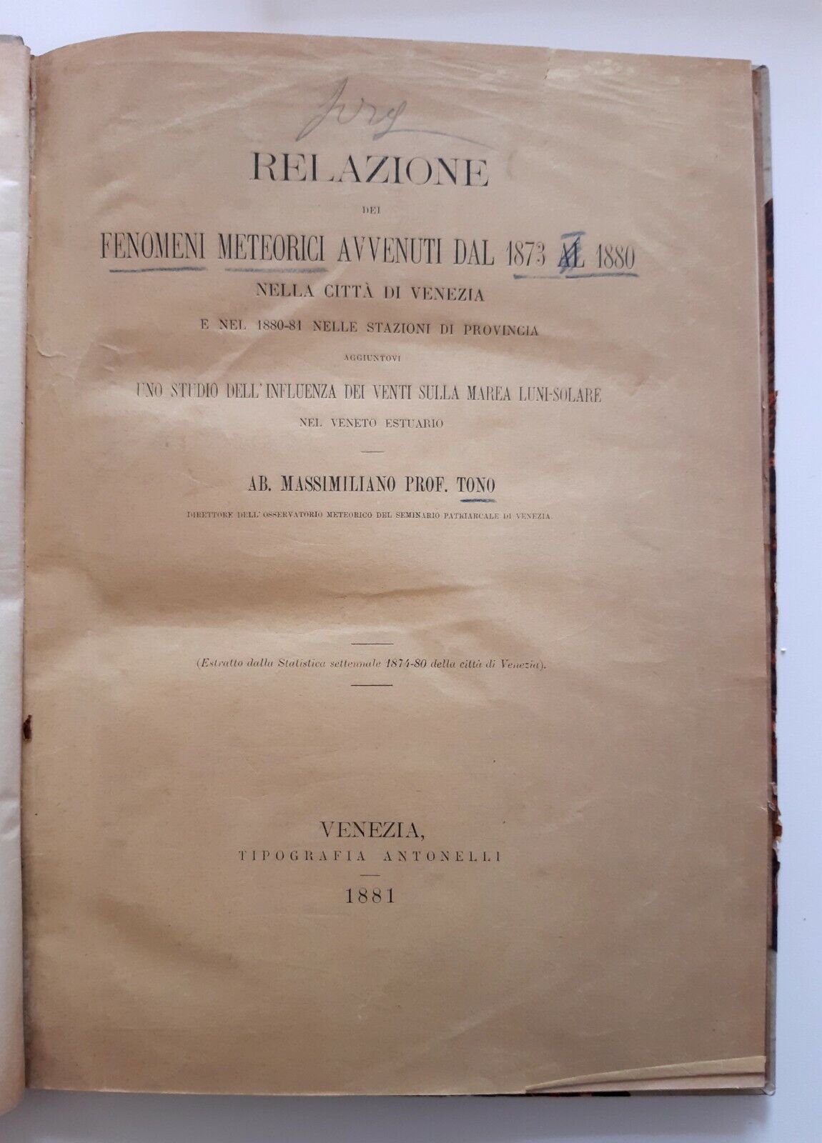 RELAZIONE FENOMENI METEORICI DAL 1873 NELLA CITTA DI VENEZIA ANTONELLI …