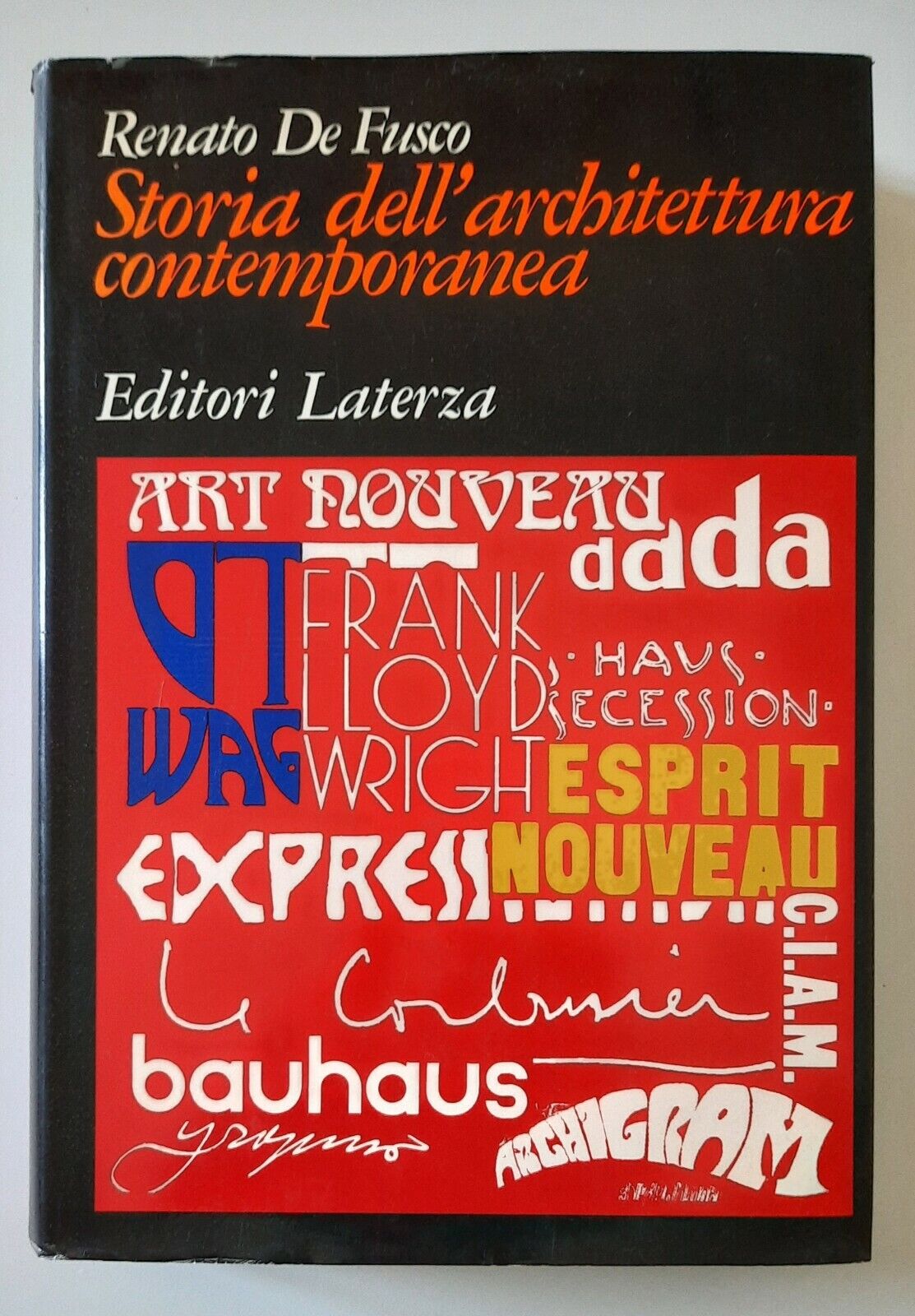 RENATO DE FUSCO STORIA DELL'ARCHITETTURA CONTEMPORANEA ED. LATERZA 1982