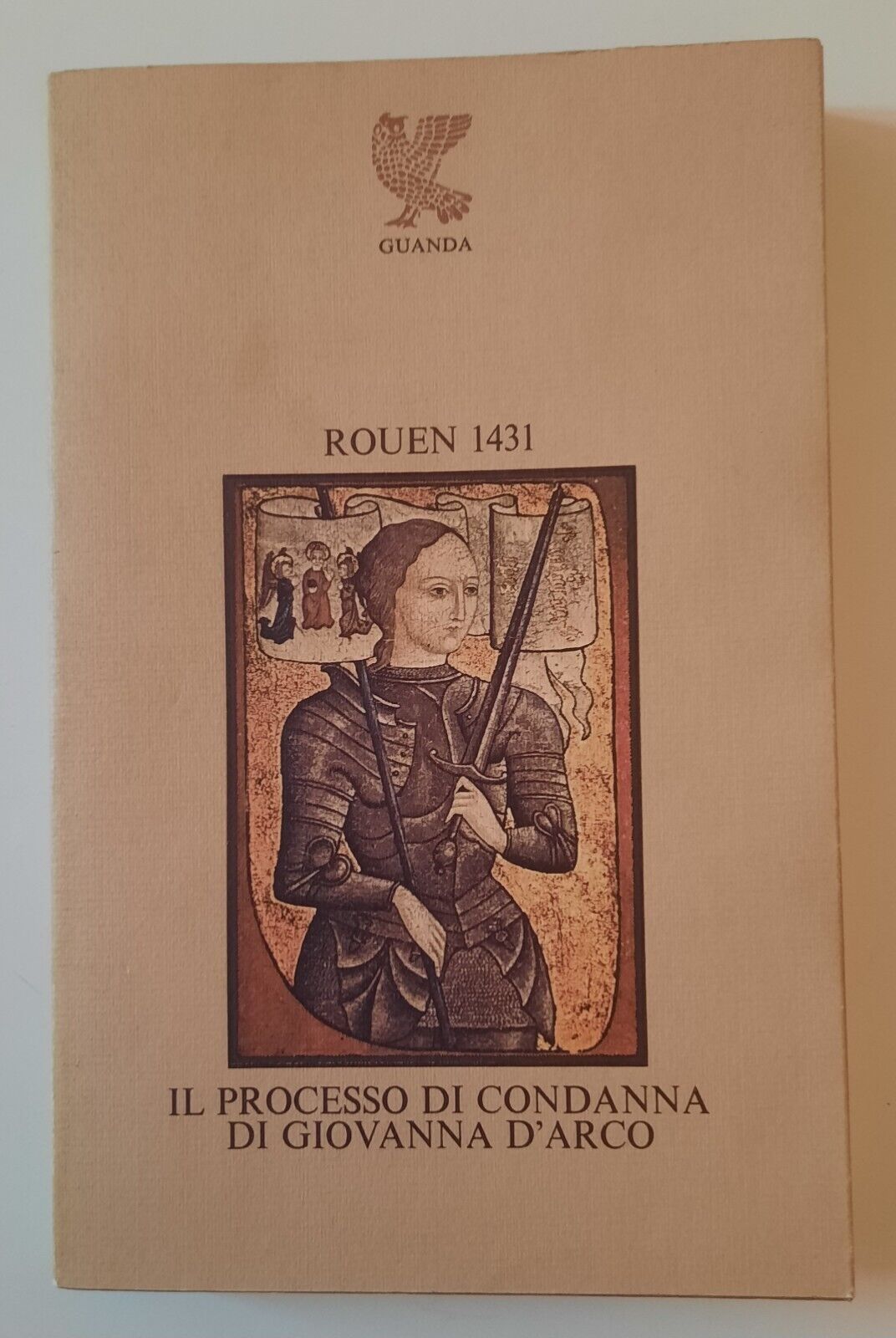 ROUEN 1431 IL PROCESSO DI GIOVANNA D'ARCO GUANDA 1977