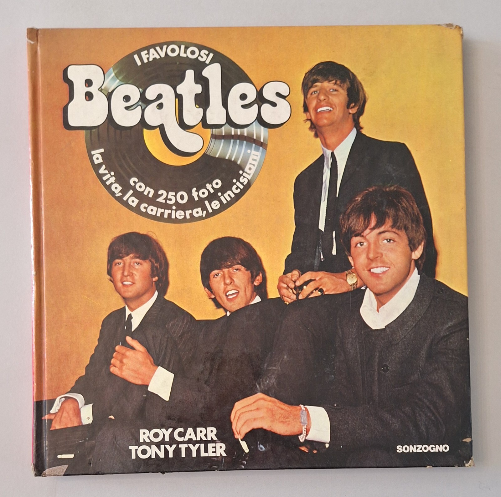 ROY CARR TONY TYLER I FAVOLOSI BEATLES SONZOGNO