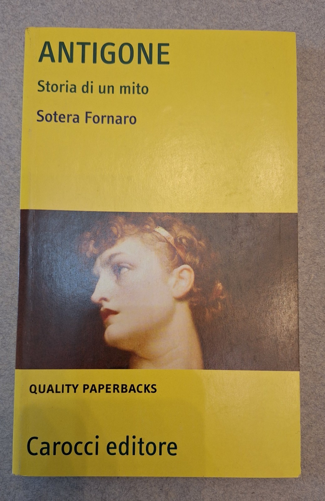 S. FORNARO ANTIGONE STORIA DI UN MITO CAROCCI