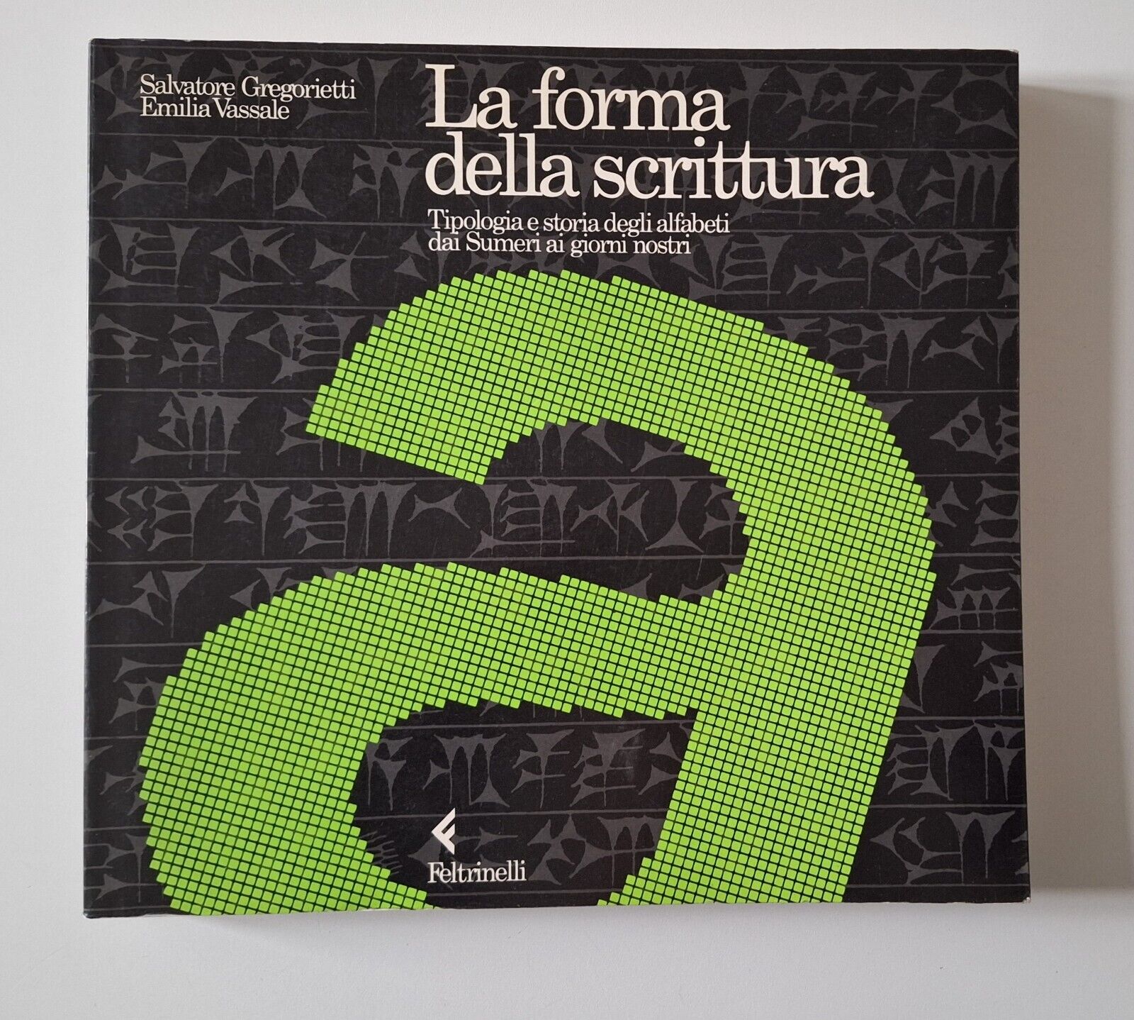 S. GREGORIETTI E. VASSALE LA FORMA DELLA SCRITTURA FELTRINELLI 1988