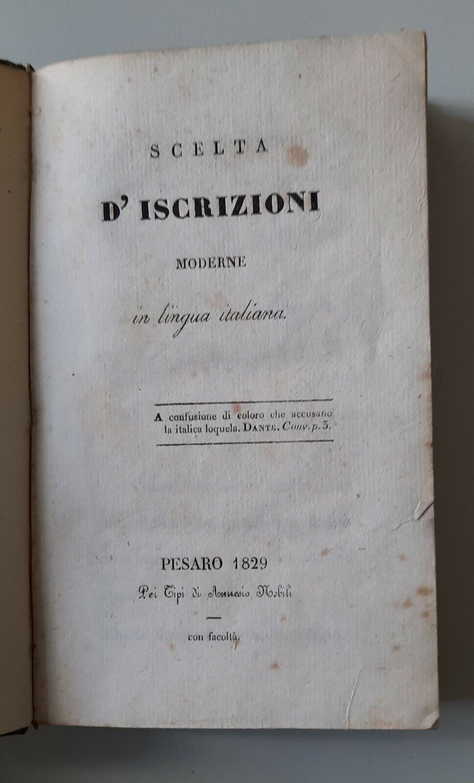 SCELTA D'ISCRIZIONI MODERNE IN LINGUA ITALIANA PESARO 1829 A. NOBILI