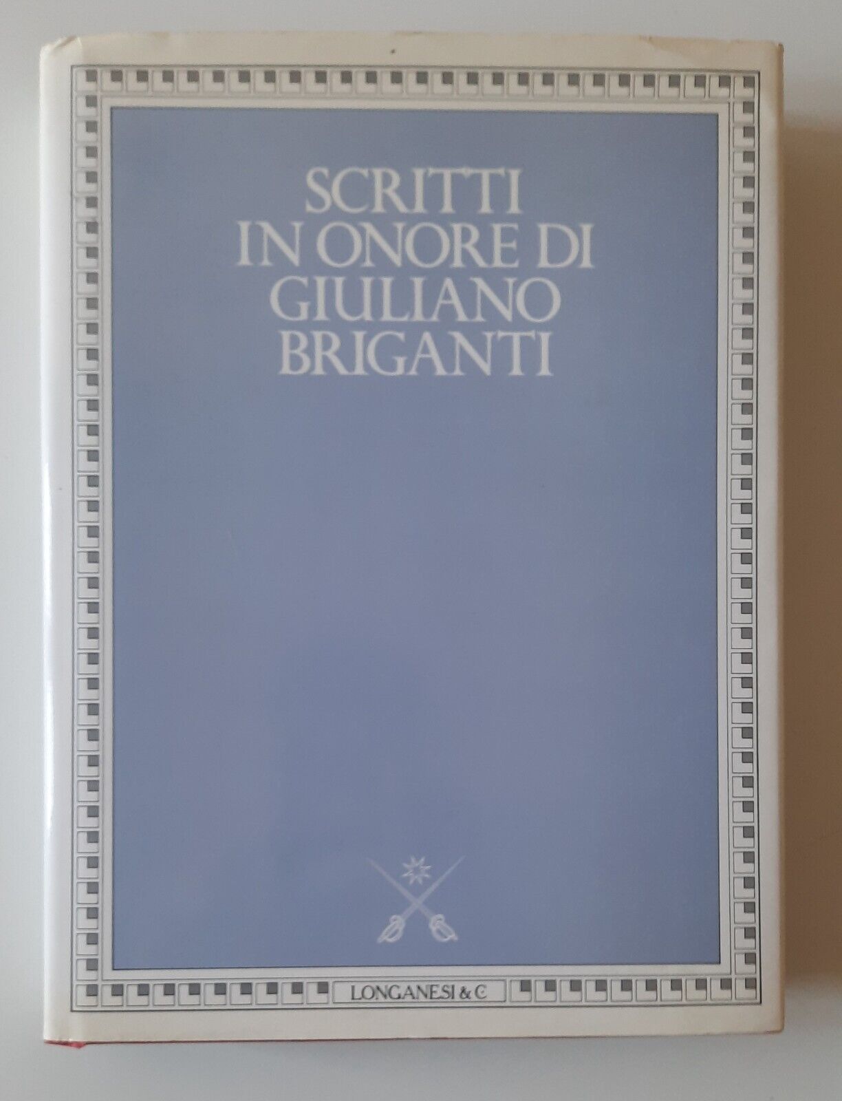 SCRITTI IN ONORE DI GIULIANO BRIGANTI LONGANESI 1990 AUTOGRAFATO