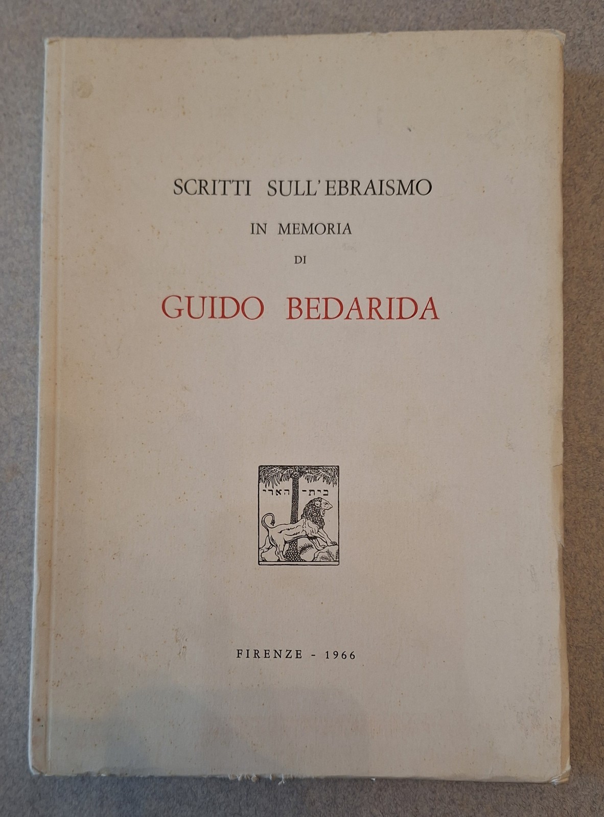 SCRITTI SULL'EBRAISMO IN MEMORIA DI GUIDO BEDARIDA FIRENZE 1966