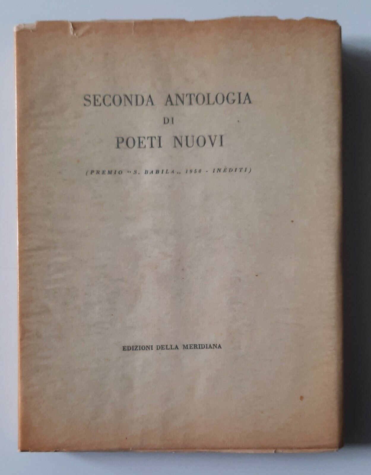 SECONDA ANTOLOGIA DI POETI NUOVA ED. DELLA MERIDIANA 1951